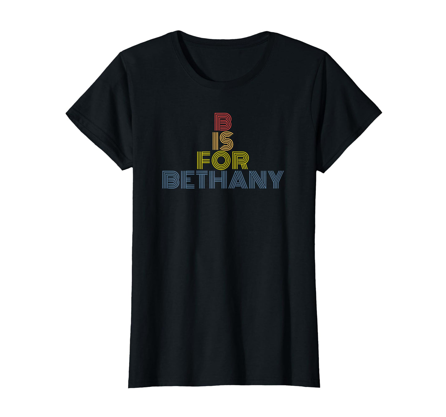 B Is Bethany Personalized Rainbow T-Shirt - Fun Novelty Design Men Women - T-Shirt, Sweatshirt, Hoodie