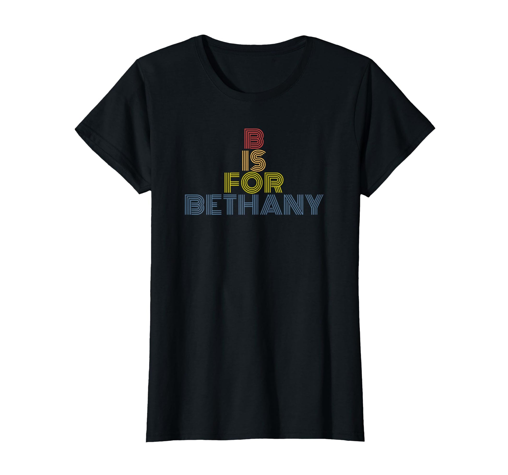B Is Bethany Personalized Rainbow T-Shirt - Fun Novelty Design Men Women - T-Shirt, Sweatshirt, Hoodie