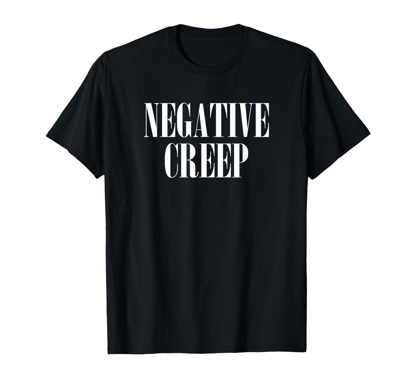Negative Creep Funny 90S Music Grunge T-Shirt - Casual Everyday Wear Unisex - T-Shirt, Sweatshirt, Hoodie