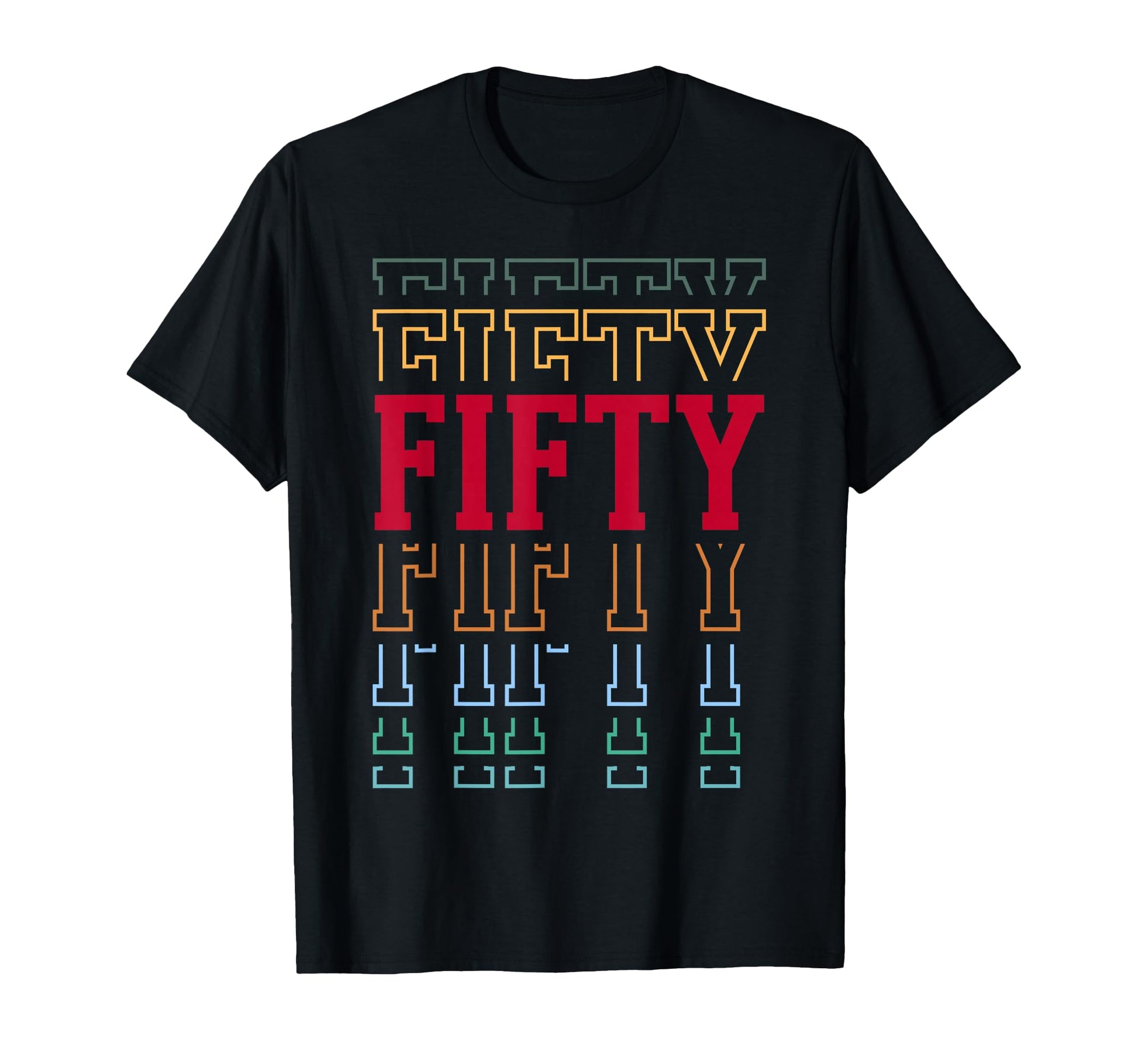 Fifty 50Th Birthday Layered Text 50 T-Shirt - Aesthetic Graphic Men Women - T-Shirt, Sweatshirt, Hoodie