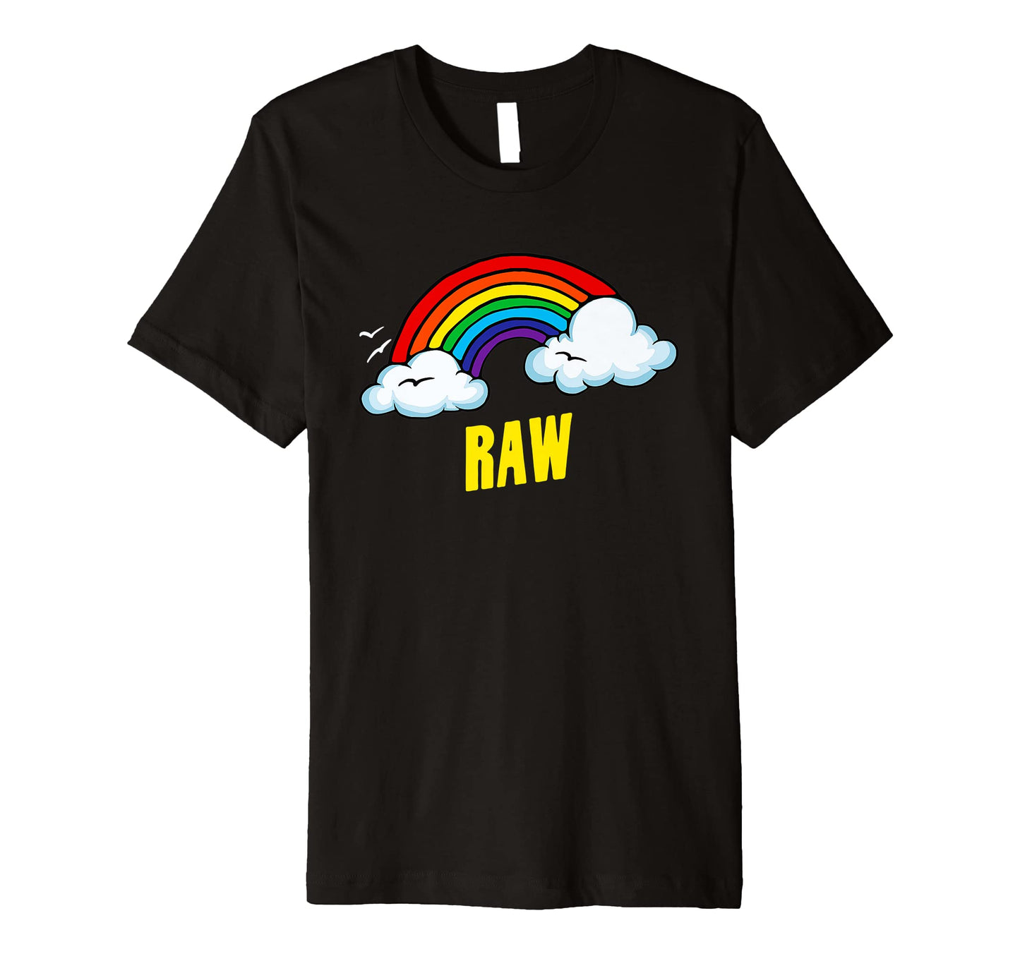 Raw Funny Sarcastic Rainbow T-Shirt - Custom Art Print Men Women - T-Shirt, Sweatshirt, Hoodie