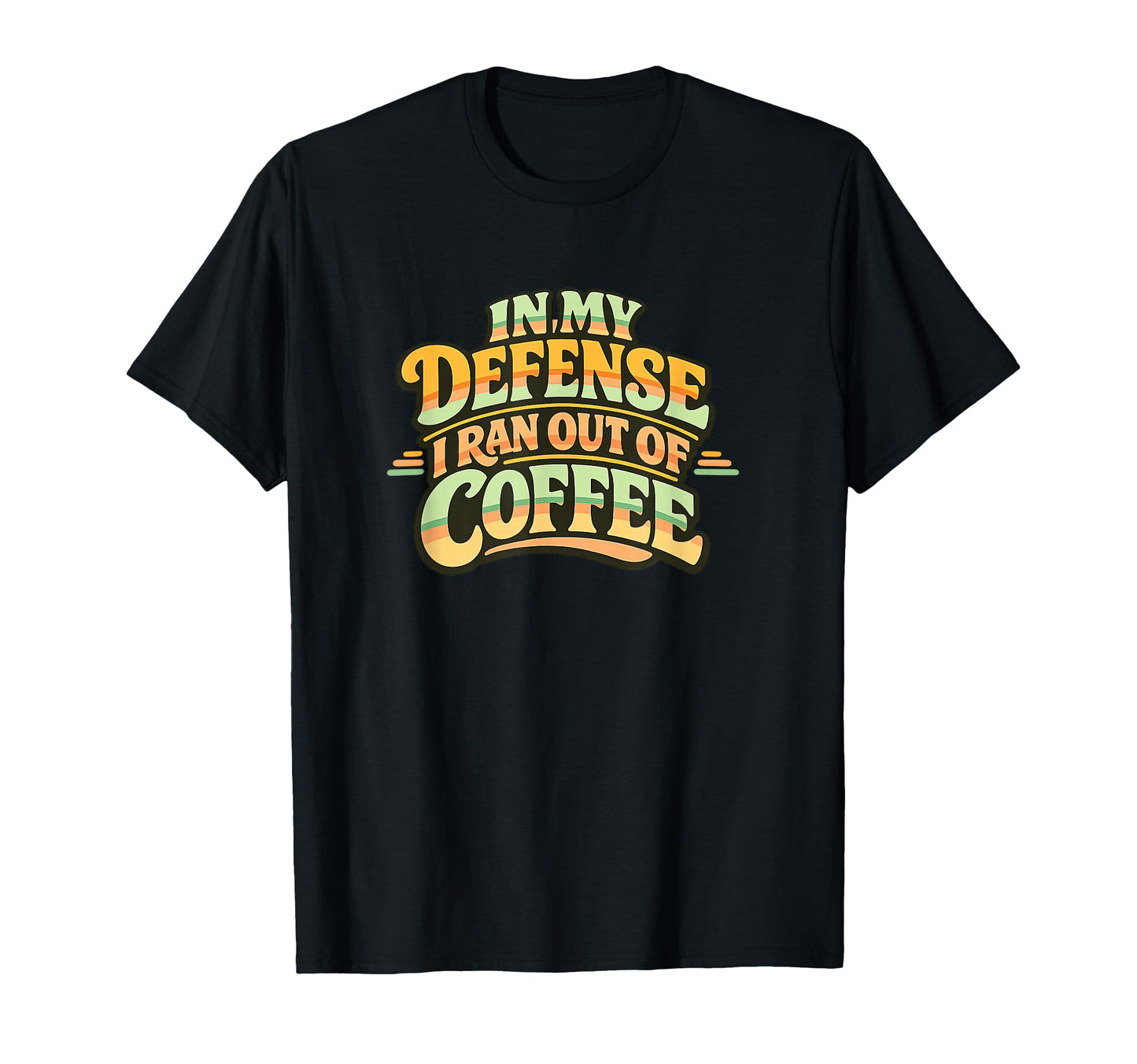 My Defense Coffee Wavy Typography T-Shirt - Graphic Print Men Women - T-Shirt, Sweatshirt, Hoodie