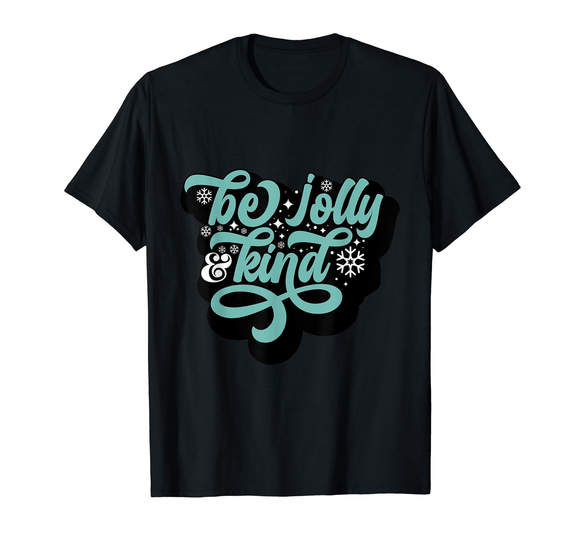 Typography Be Jolly Kind T-Shirt - Trendy Graphic for Adults - T-Shirt, Sweatshirt, Hoodie