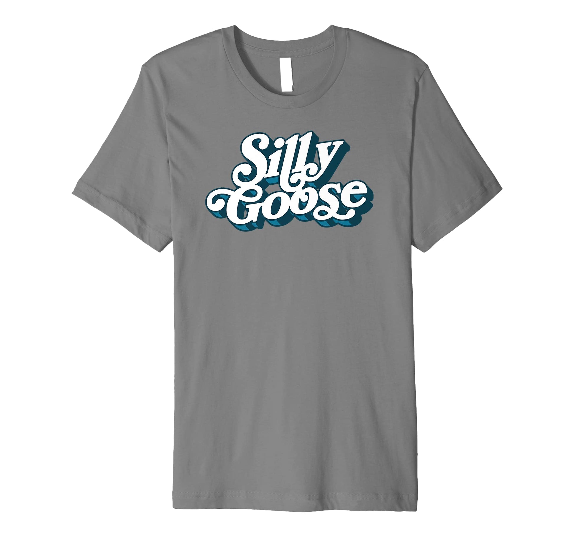 Silly Goose Funny Typography T-Shirt - Streetwear Style Men Women - T-Shirt, Sweatshirt, Hoodie