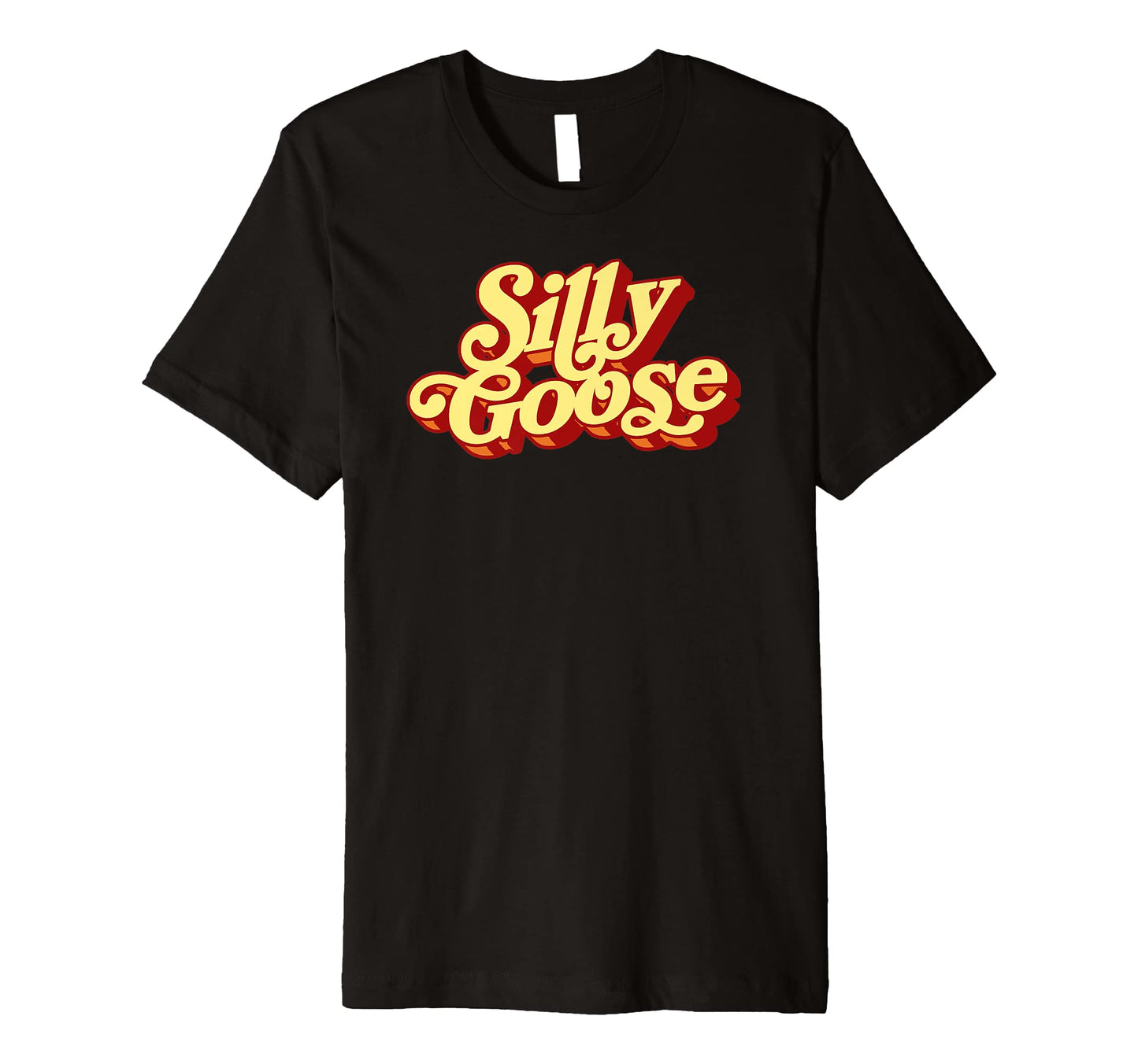 Silly Goose Funny Typography T-Shirt - Novelty Apparel for Adults - T-Shirt, Sweatshirt, Hoodie