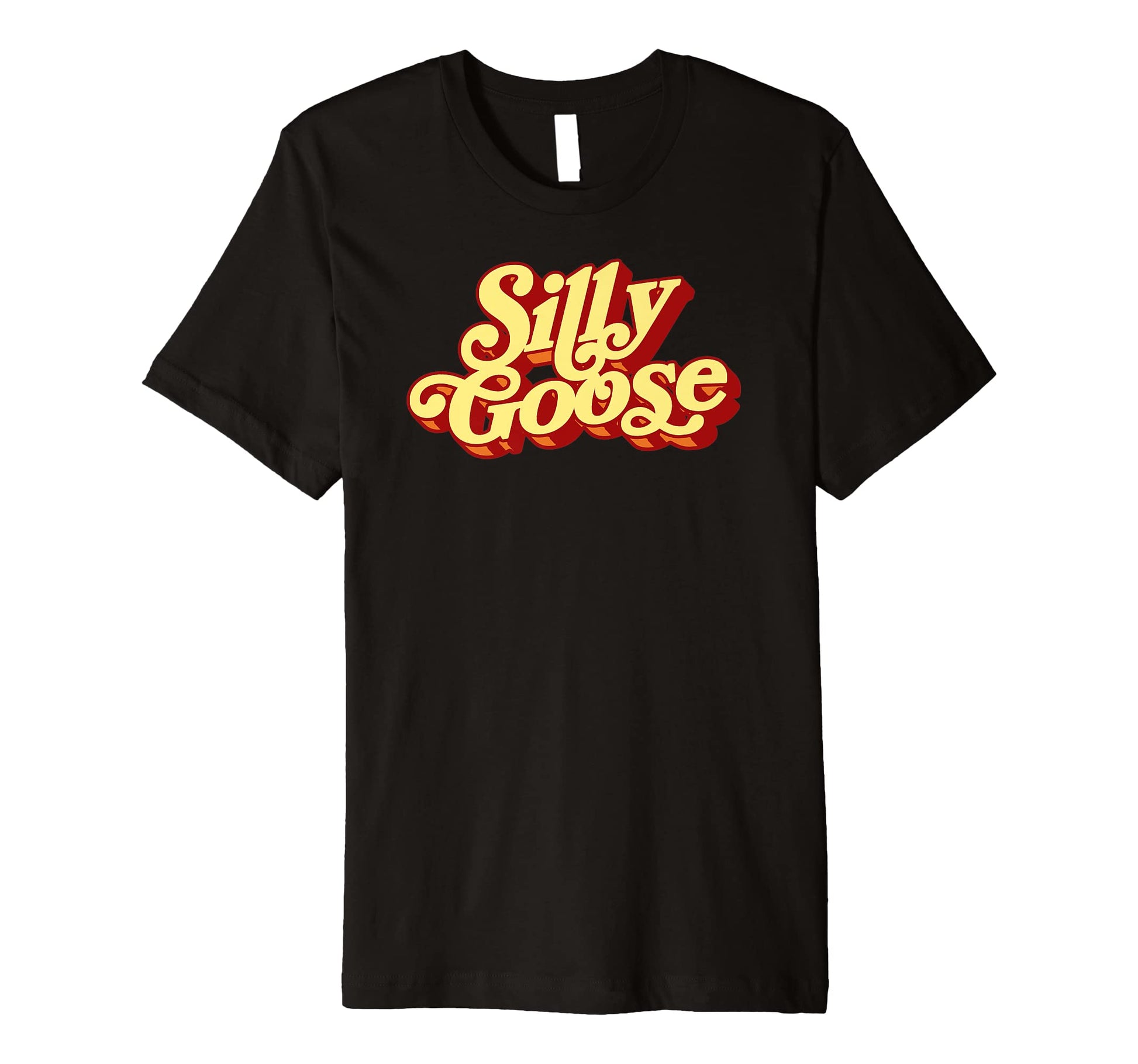 Silly Goose Funny Typography T-Shirt - Novelty Apparel for Adults - T-Shirt, Sweatshirt, Hoodie