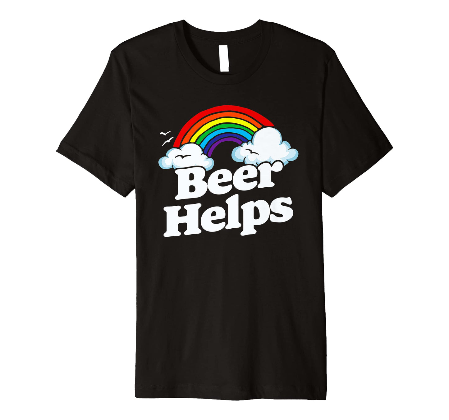 Beer Helps Funny 80S Rainbow T-Shirt - Custom Art Print for Adults - T-Shirt, Sweatshirt, Hoodie