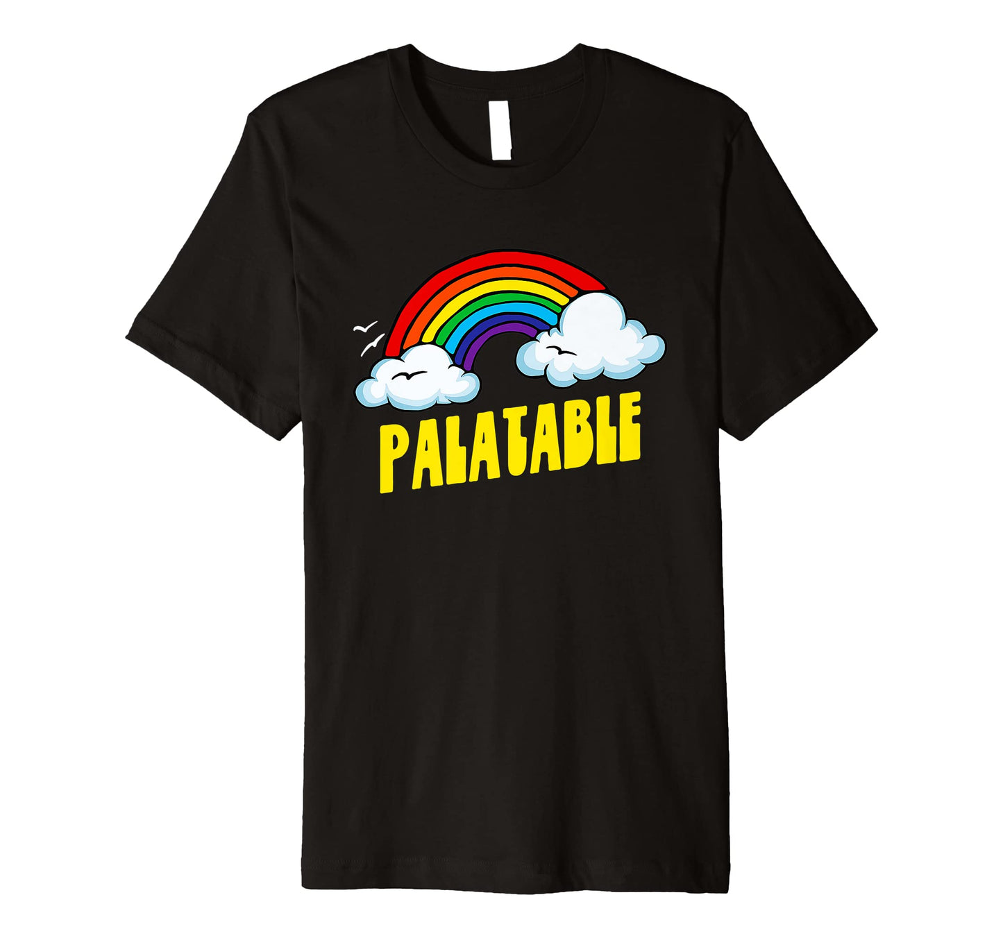 Palatable Funny Sarcastic Rainbow T-Shirt - Minimalist Print Men Women - T-Shirt, Sweatshirt, Hoodie