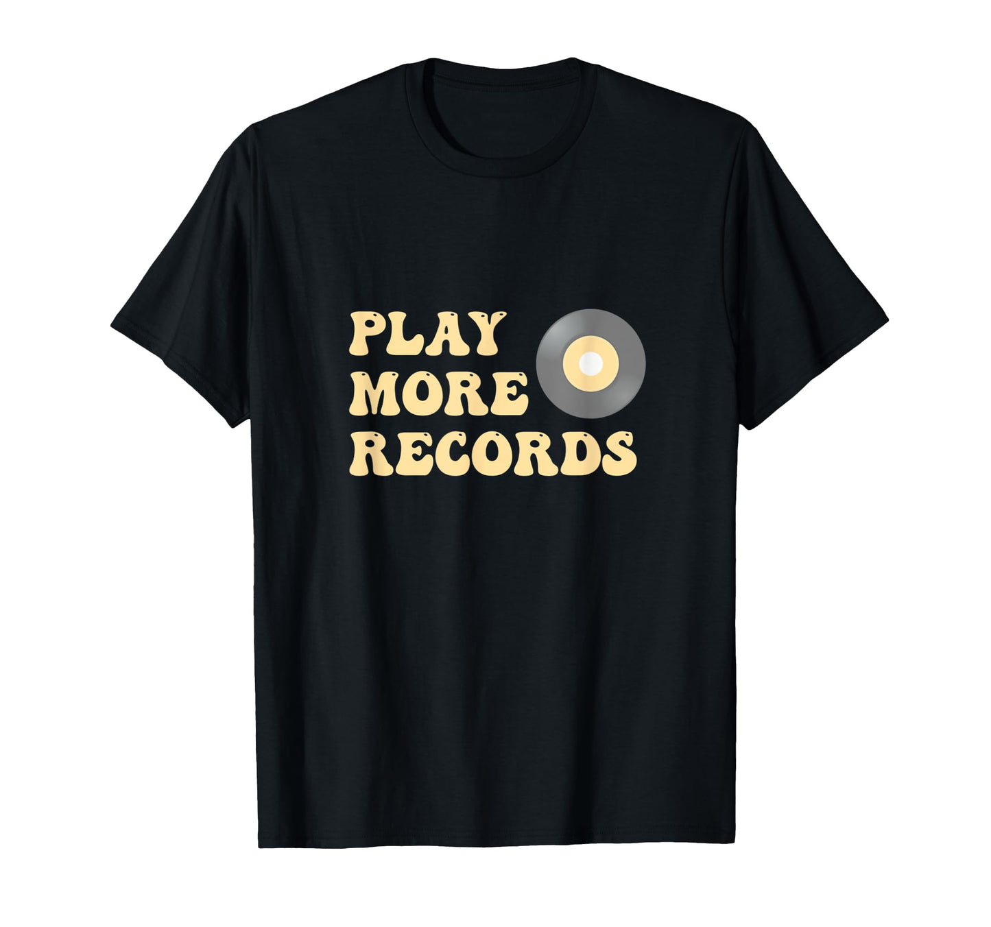 Play More Records Vinyl Record T-Shirt - Casual Everyday Wear Unisex - T-Shirt, Sweatshirt, Hoodie