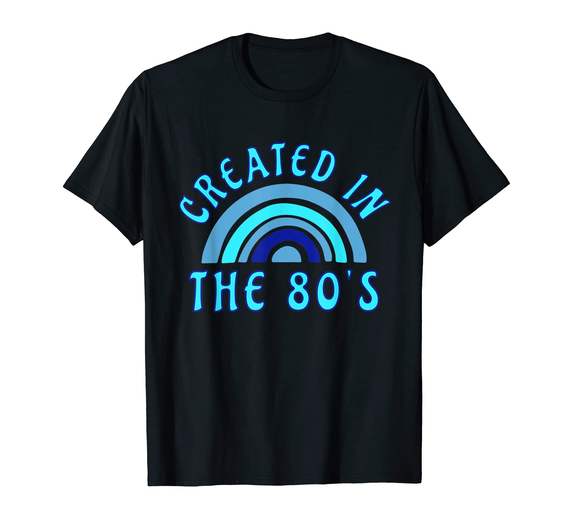 Created 80S Rainbow Funny Birthday T-Shirt - Graphic Print Men Women - T-Shirt, Sweatshirt, Hoodie