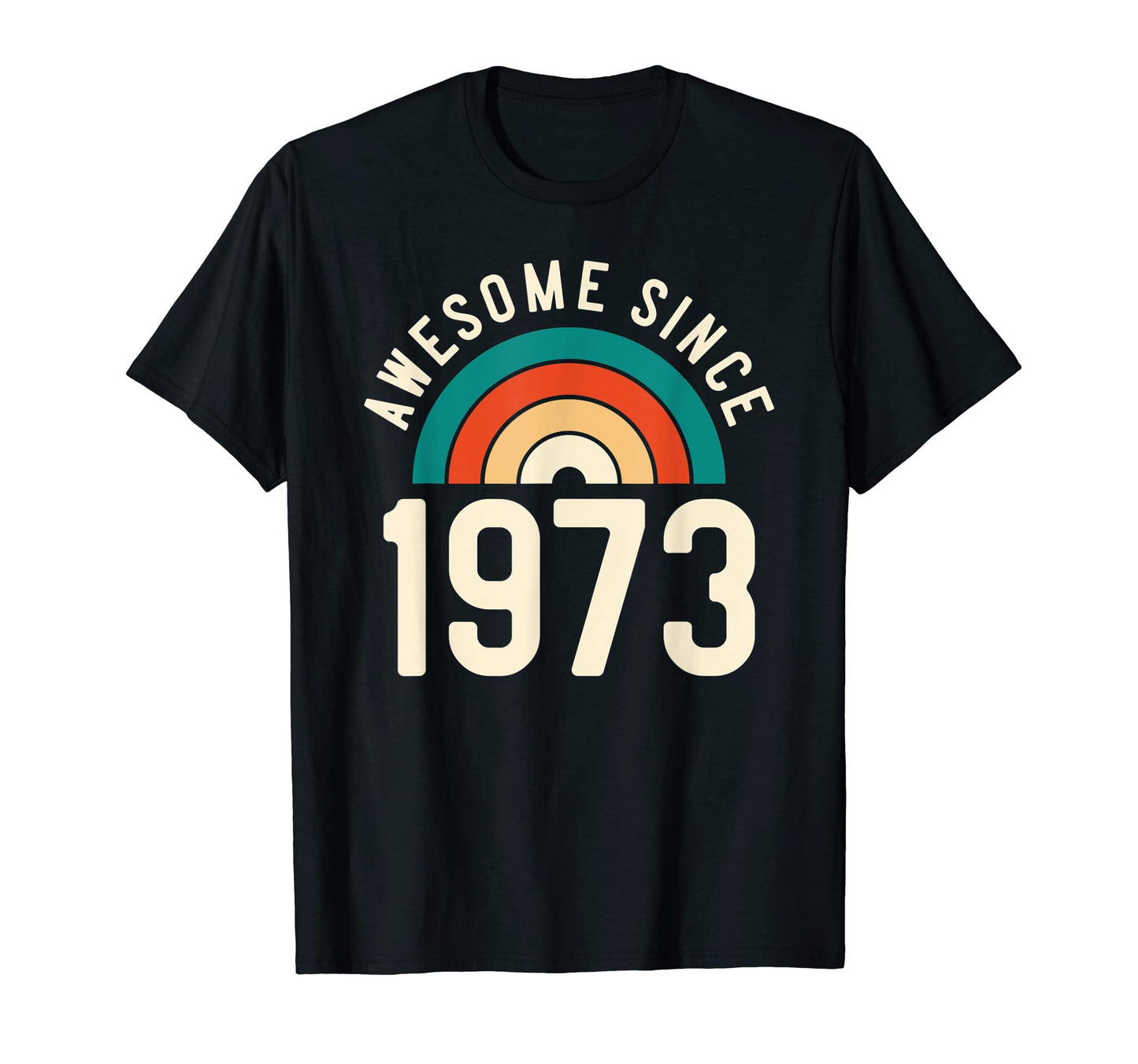 Awesome Since 1973 Rainbow 49Th T-Shirt - Fun Novelty Design for Adults - T-Shirt, Sweatshirt, Hoodie