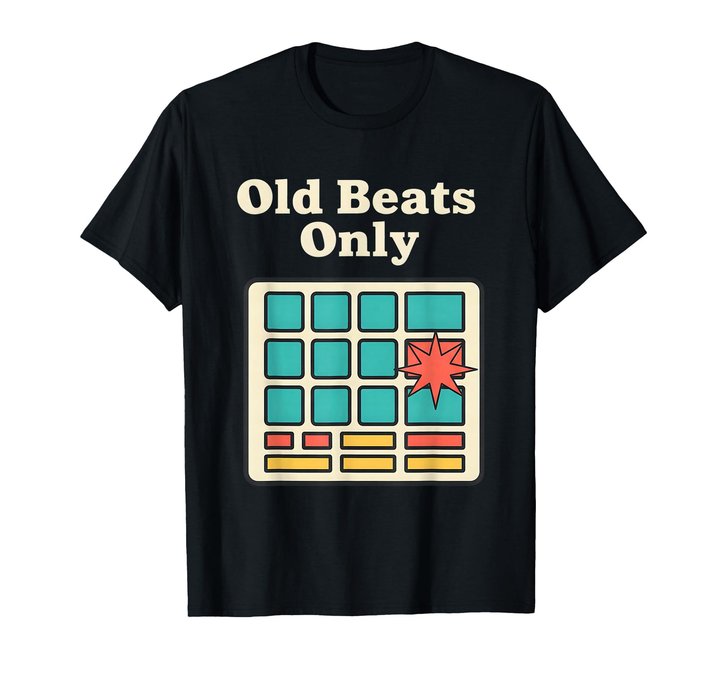Old Beats Only Hip Hop Drum Machine T-Shirt - Fun Novelty Design for Adults - T-Shirt, Sweatshirt, Hoodie
