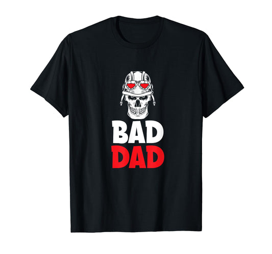 Bad Dad Motorcycle Lover Motorcycle T-Shirt - Unique Graphic Men Women - T-Shirt, Sweatshirt, Hoodie