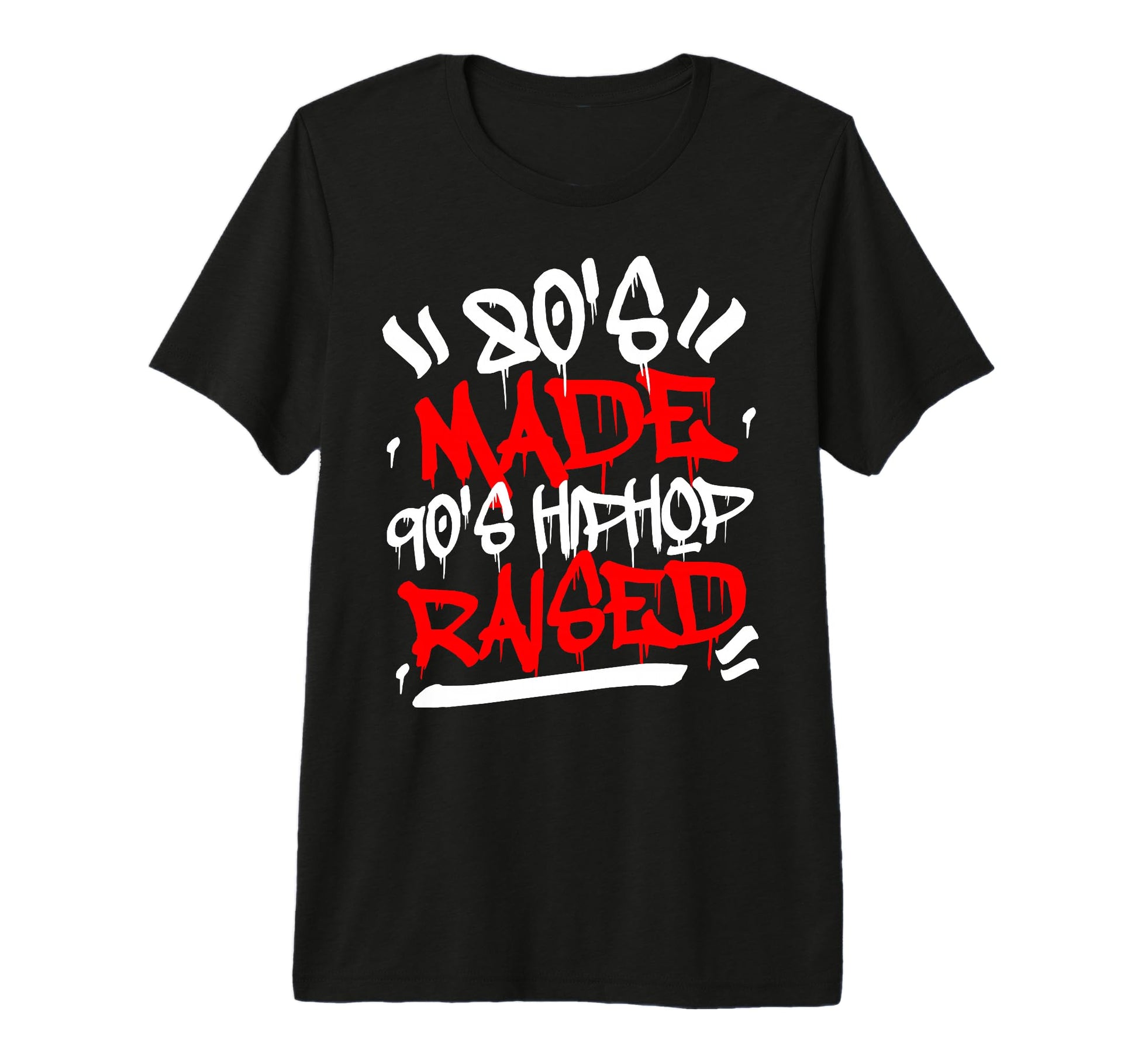 80S Made 90S Hip Hop Raised Tri Blend T-Shirt - Trendy Graphic Men Women - T-Shirt, Sweatshirt, Hoodie