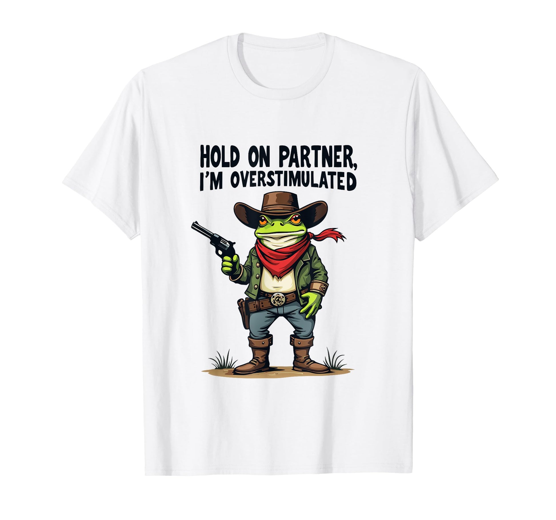 Hold Partner Im Overstimulated T-Shirt - Streetwear Style for Adults - T-Shirt, Sweatshirt, Hoodie
