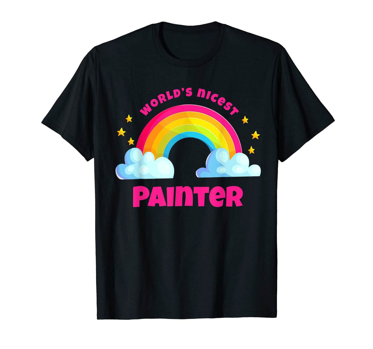 Worlds Nicest Painter Rainbow Funny T-Shirt - Custom Art Print Unisex - T-Shirt, Sweatshirt, Hoodie