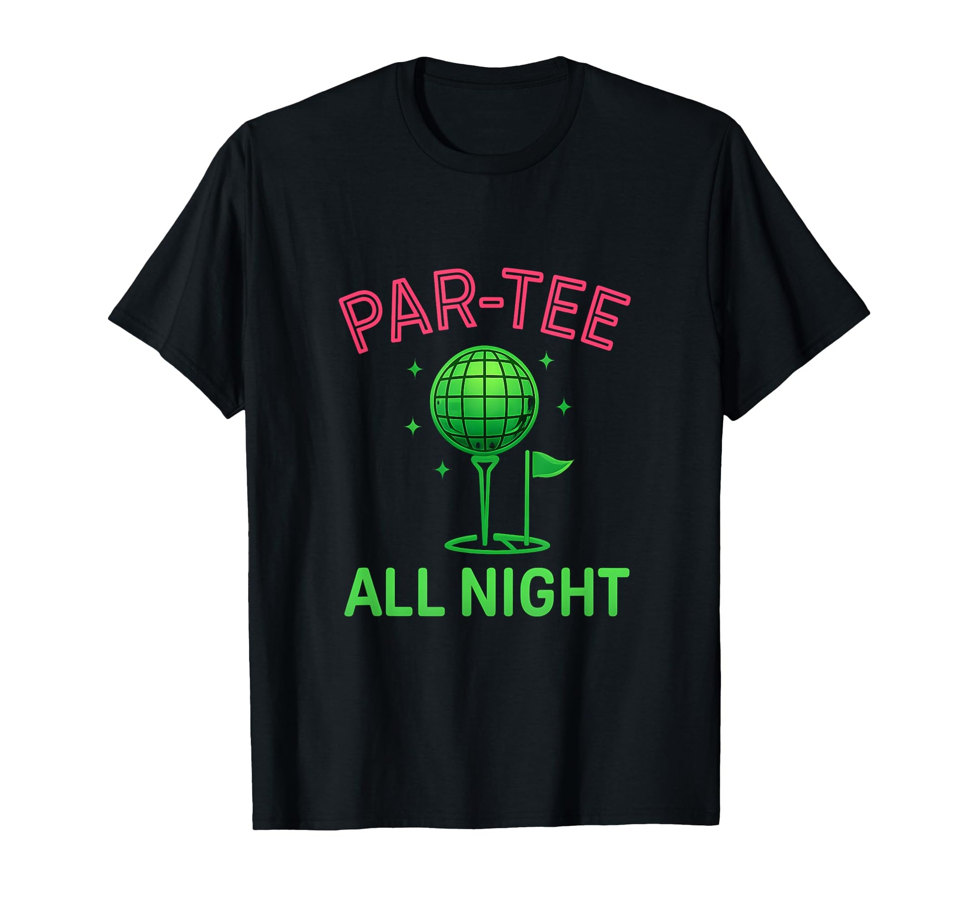 Par All Night Neon Golf Ball Disco T-Shirt - Fun Novelty Design Men Women - T-Shirt, Sweatshirt, Hoodie