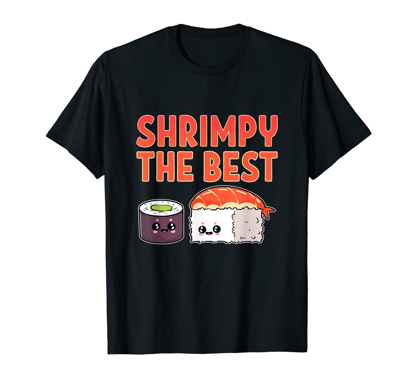 Sushi Chef Shrimpy Best Anime T-Shirt - Casual Everyday Wear Men Women - T-Shirt, Sweatshirt, Hoodie
