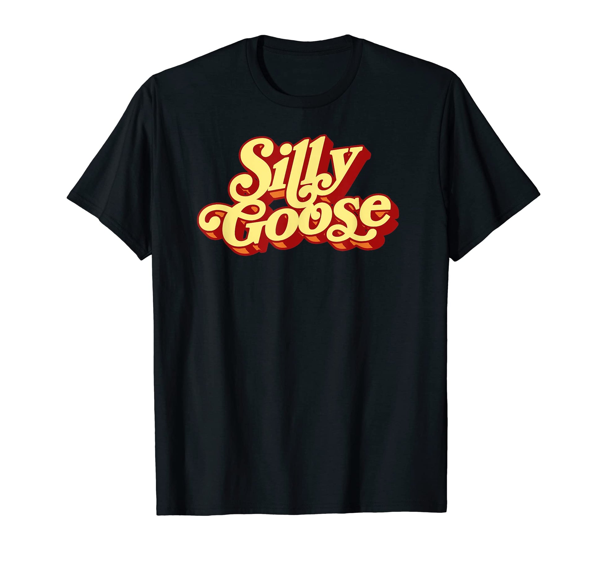 Silly Goose Funny Typography T-Shirt - Casual Everyday Wear for Adults - T-Shirt, Sweatshirt, Hoodie