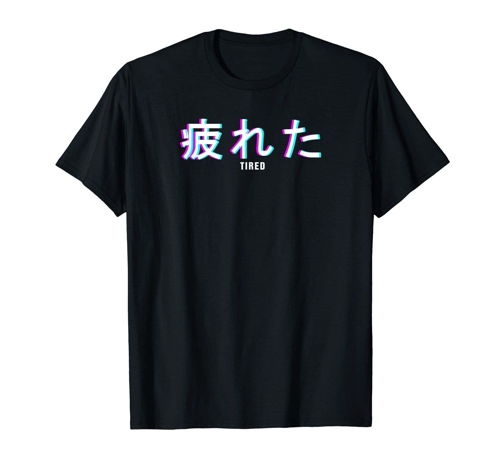 Tired Japanese Text I Aesthetic T-Shirt - Novelty Apparel for Adults - T-Shirt, Sweatshirt, Hoodie