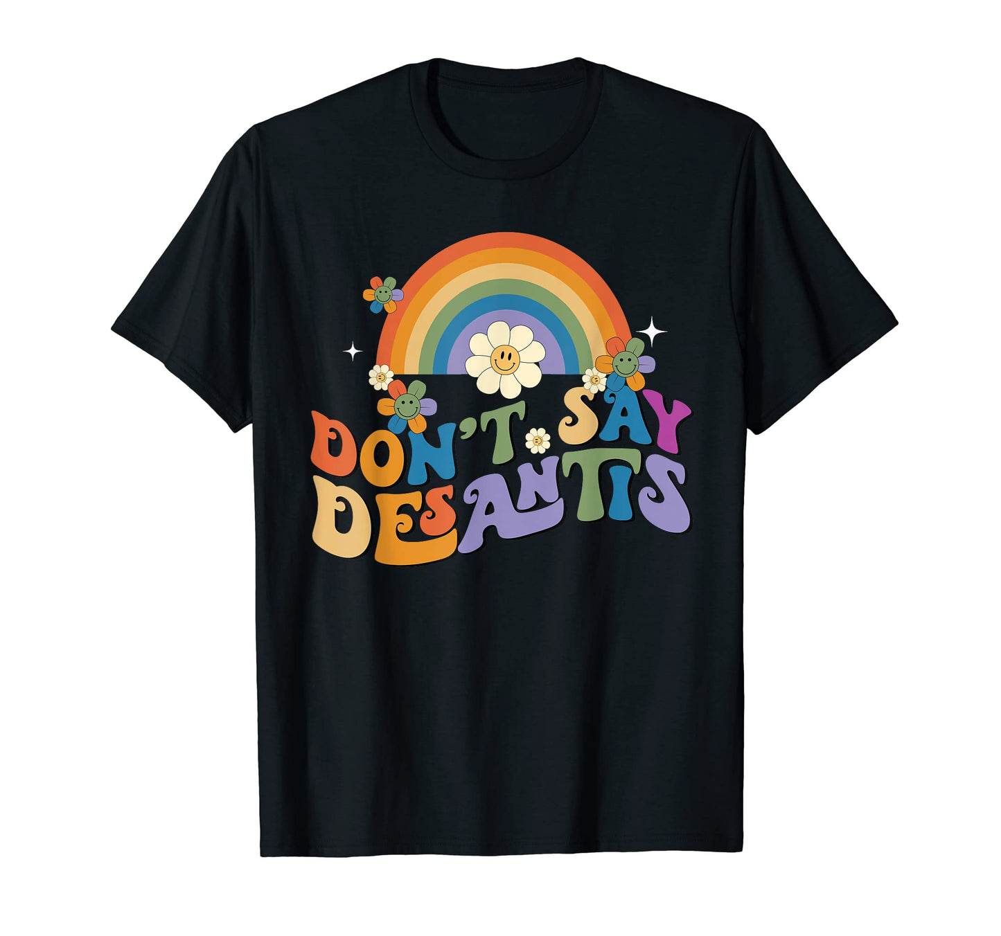 Florida Dont Say Desantis Rainbow Gay T-Shirt - Trendy Graphic for Adults - T-Shirt, Sweatshirt, Hoodie