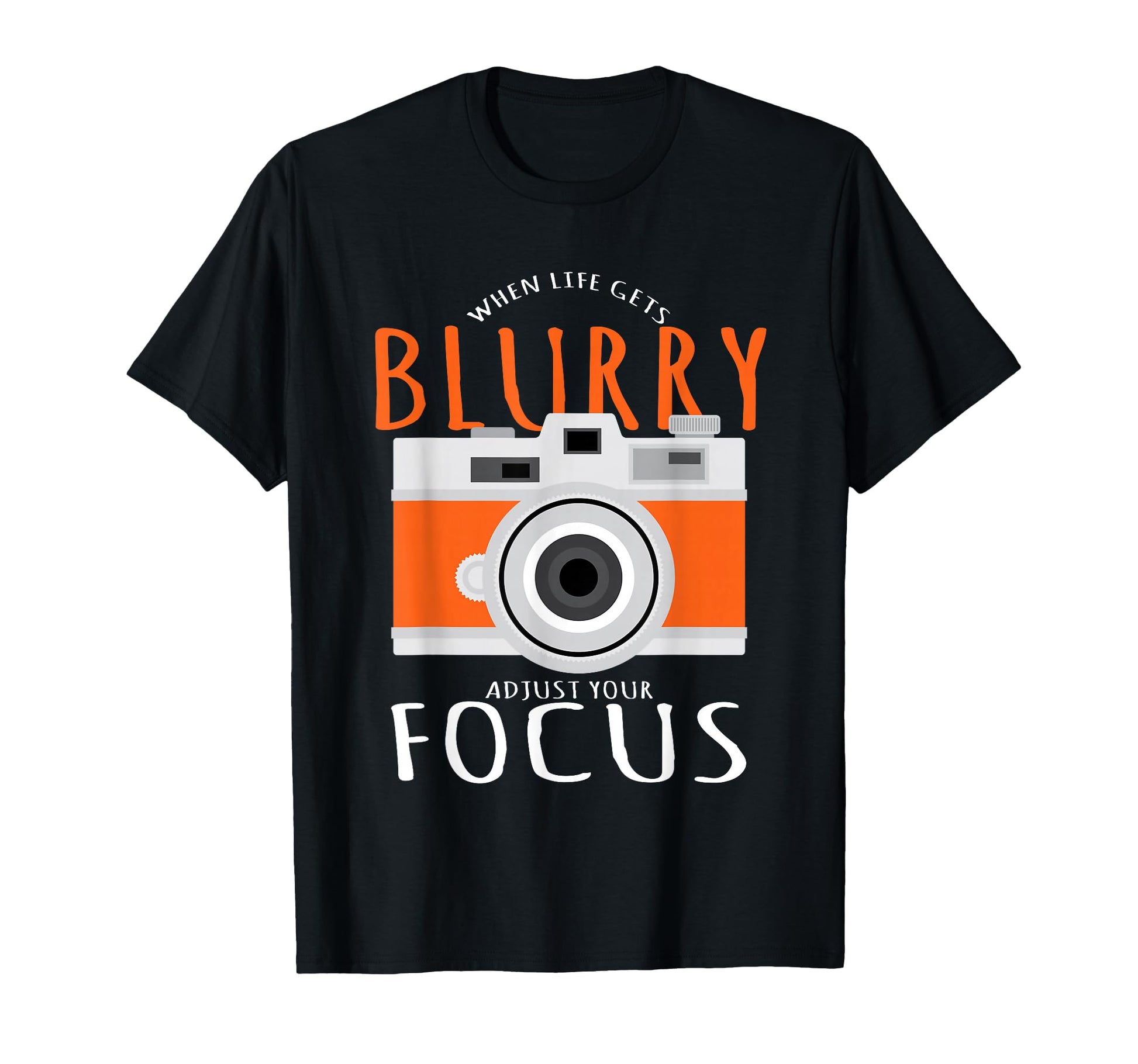 Photography When Life Gets Blurry T-Shirt - Trendy Graphic for Adults - T-Shirt, Sweatshirt, Hoodie