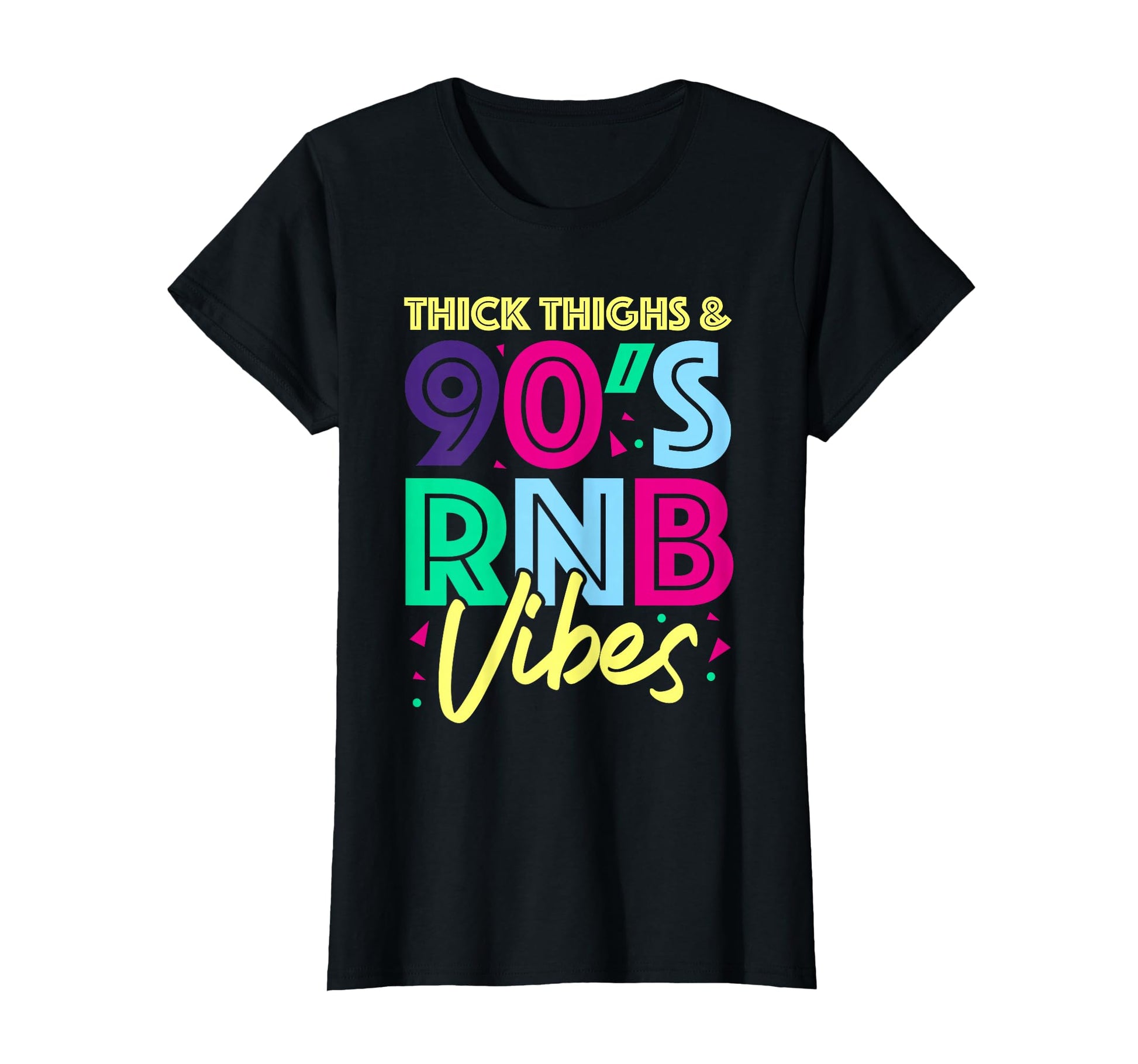 Thick Thighs 90S Rnb Vibes Rnb Music 90S T-Shirt - Novelty Apparel Unisex - T-Shirt, Sweatshirt, Hoodie