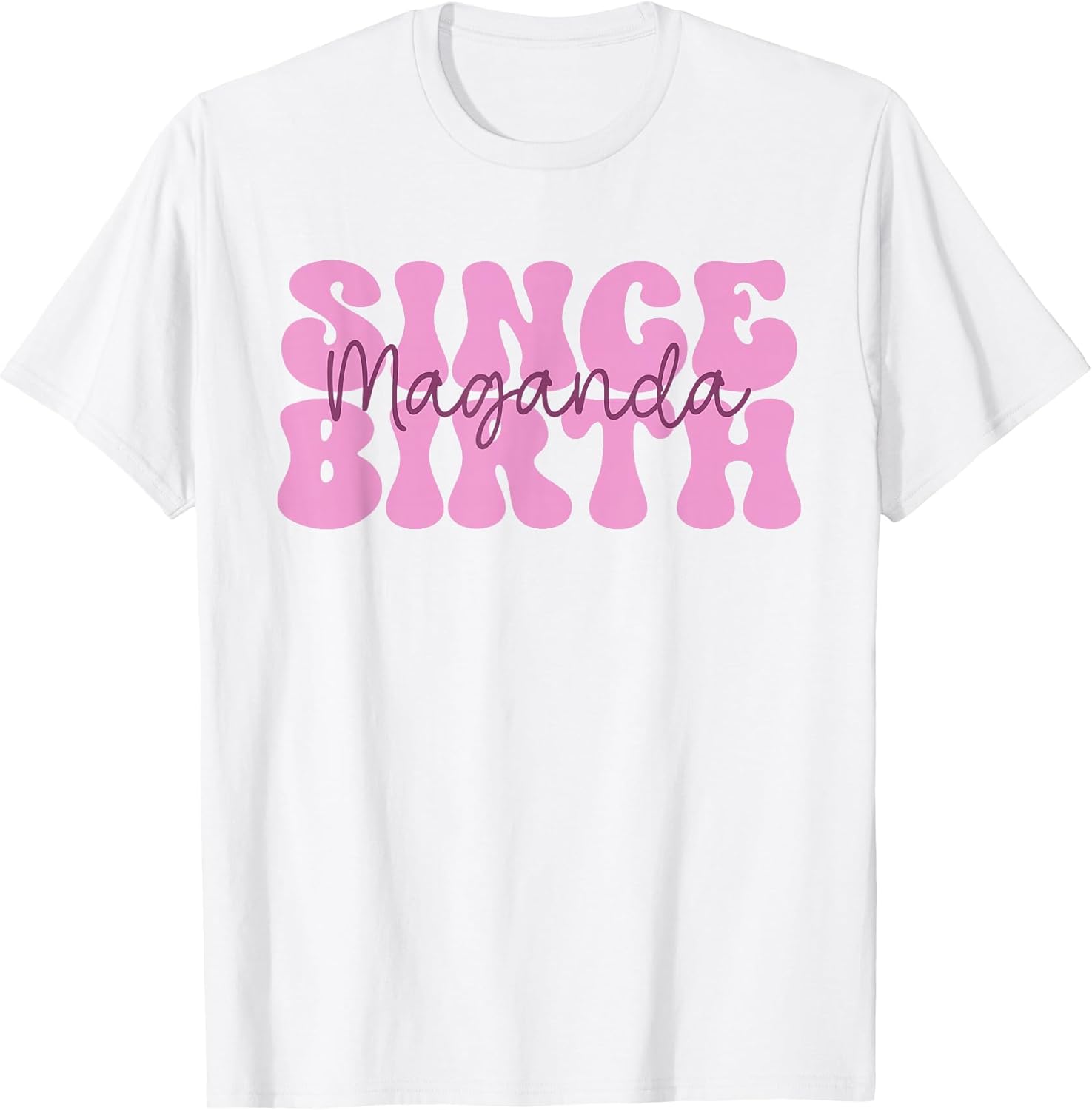 Maganda Since Birth Design Merch Store - Adult & Kids T-Shirts, Sweatshirts & Hoodies apparel design preview 1