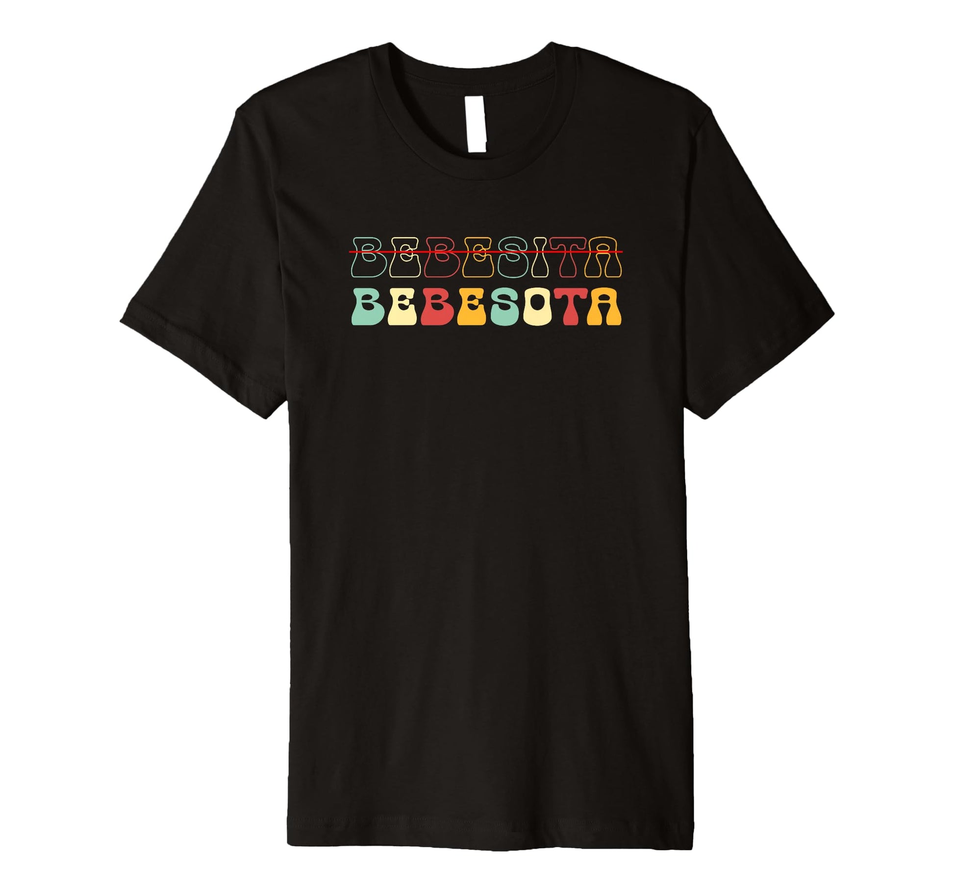 Bebesita Bebesota Vibe Typography T-Shirt - Unique Graphic Unisex - T-Shirt, Sweatshirt, Hoodie