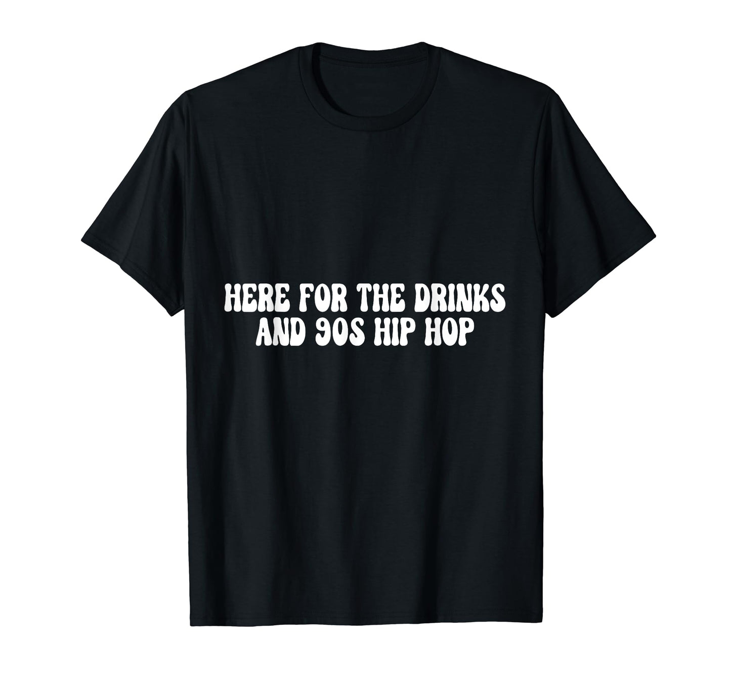 Here Drinks And 90S Hip Hop Old School T-Shirt - Trendy Graphic for Adults - T-Shirt, Sweatshirt, Hoodie