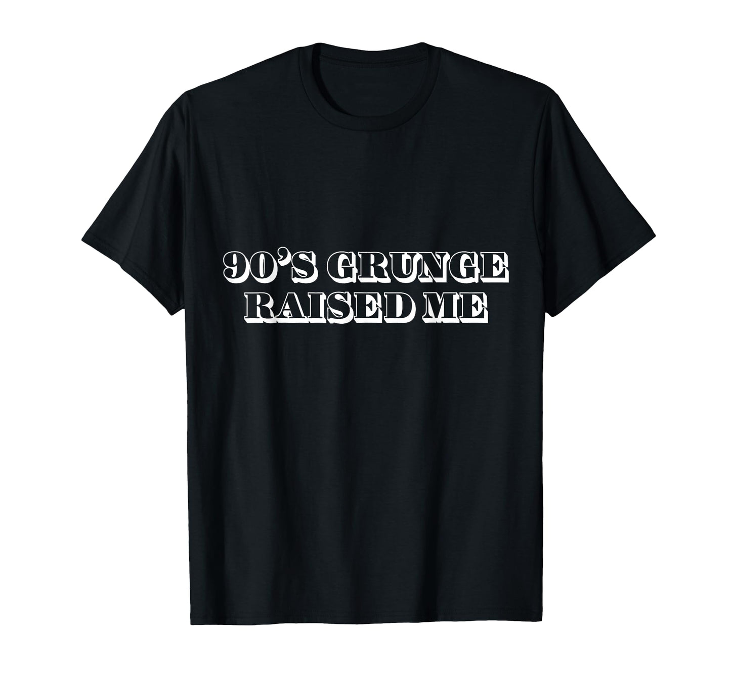 90S Grunge Grunge 90S Grunge Raised T-Shirt - Streetwear Style Men Women - T-Shirt, Sweatshirt, Hoodie