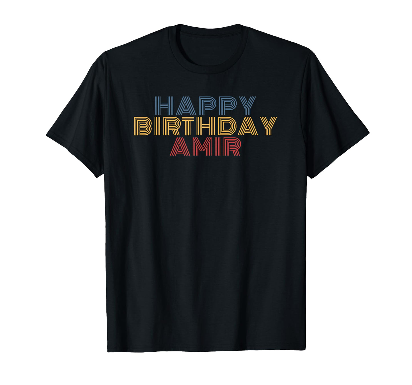 Happy Birthday Amir Personalized T-Shirt - Casual Everyday Wear Men Women - T-Shirt, Sweatshirt, Hoodie
