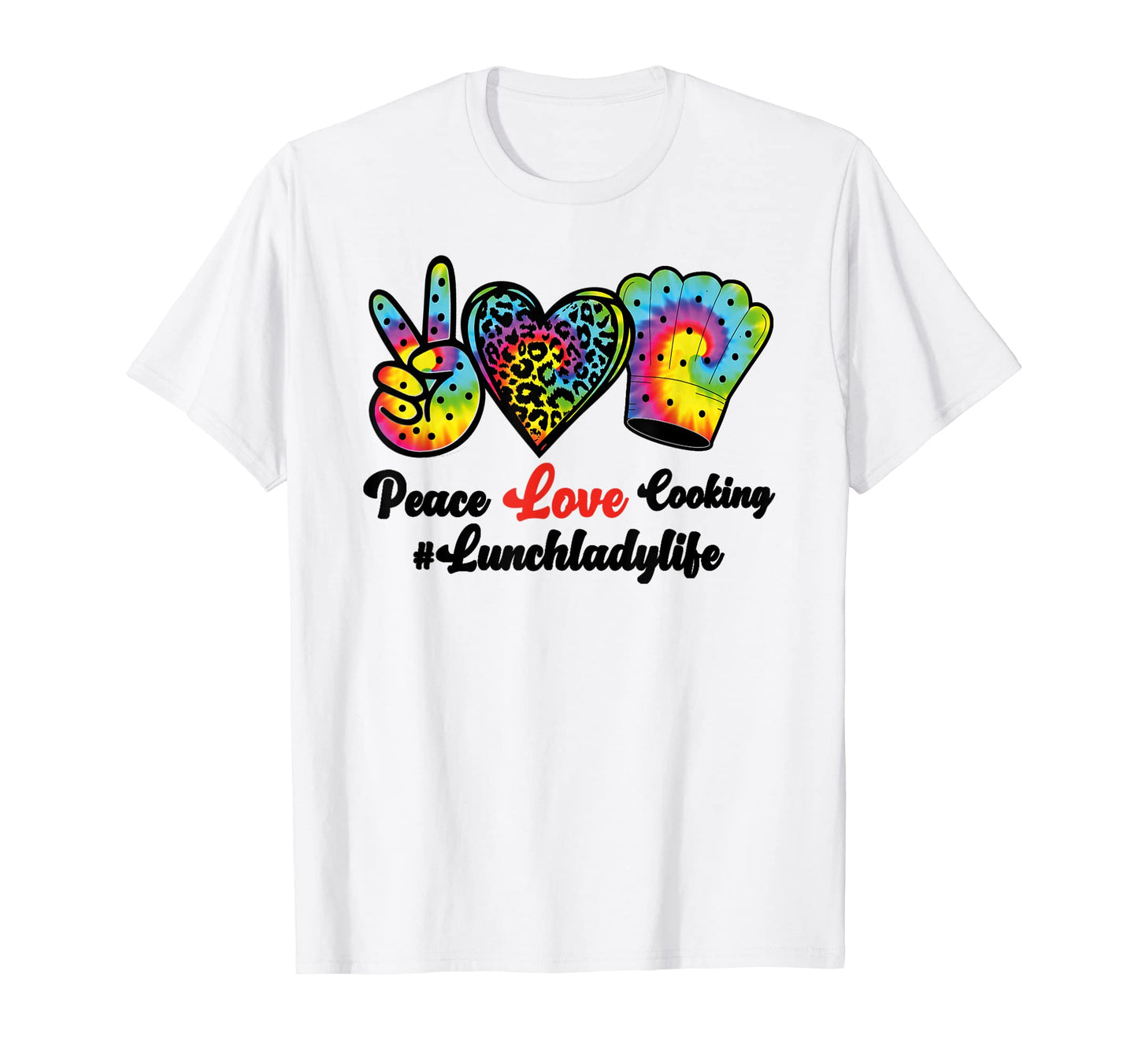 Peace Lunch Lady Tie Dye Peace Love T-Shirt - Trendy Graphic Men Women - T-Shirt, Sweatshirt, Hoodie