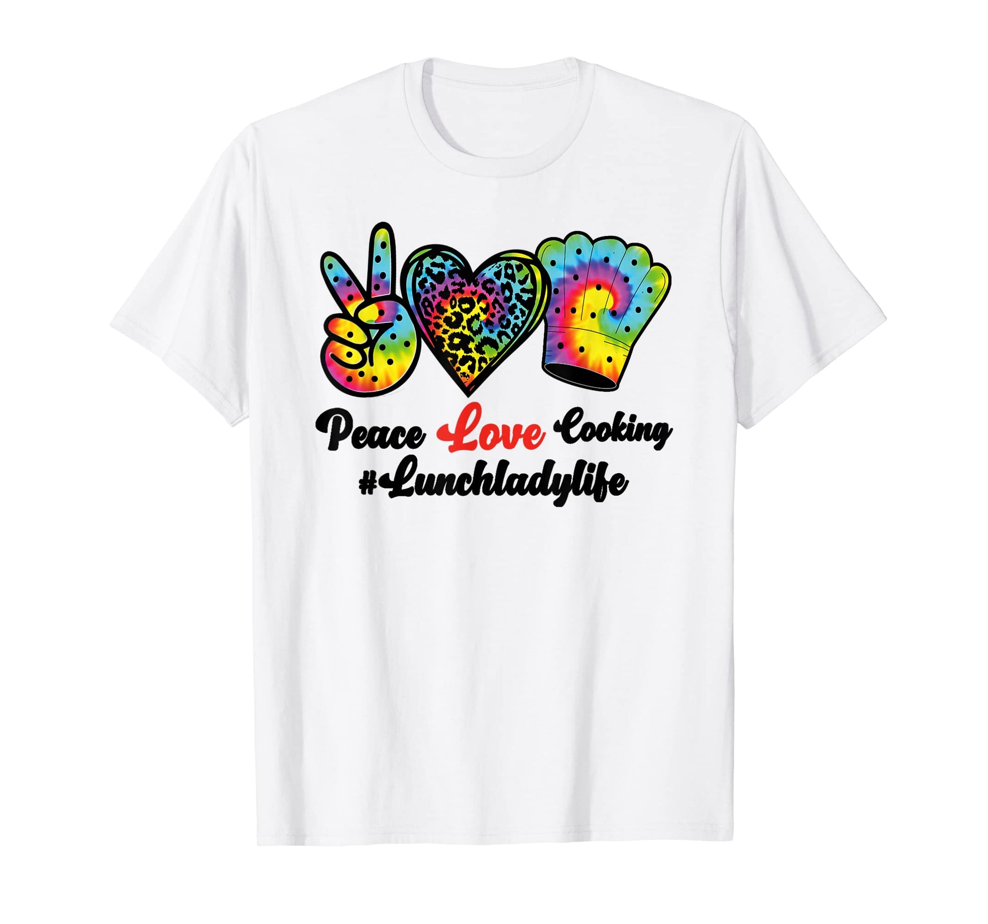 Peace Lunch Lady Tie Dye Peace Love T-Shirt - Trendy Graphic Men Women - T-Shirt, Sweatshirt, Hoodie