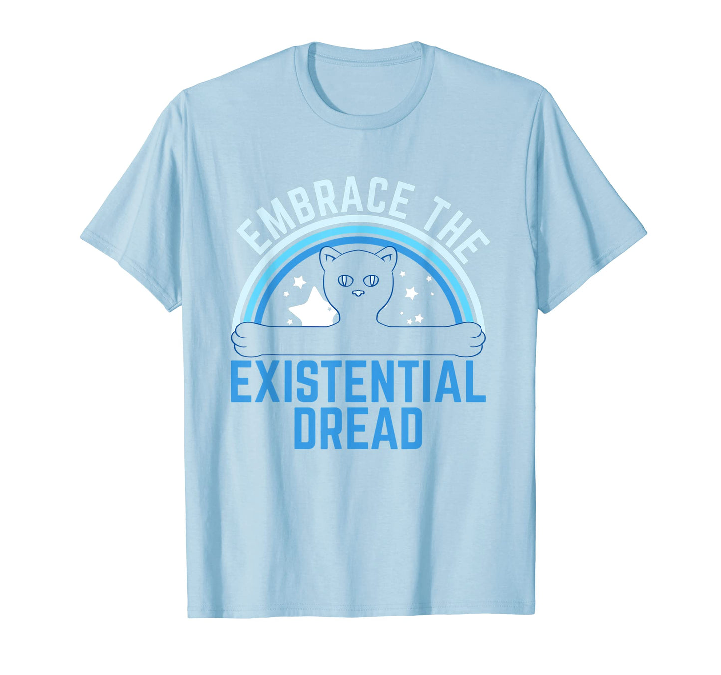 Existential Dread Slogan Cat Rainbow T-Shirt - Novelty Apparel Men Women - T-Shirt, Sweatshirt, Hoodie