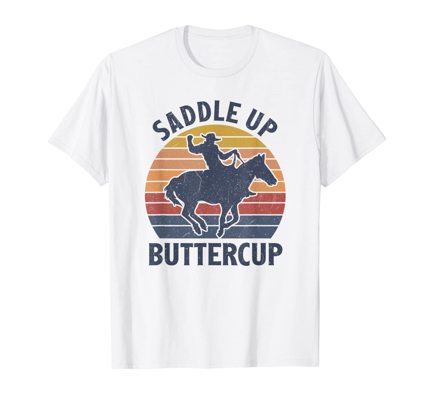 Saddle Up Buttercup Cowboy Western T-Shirt - Casual Everyday Wear Unisex - T-Shirt, Sweatshirt, Hoodie