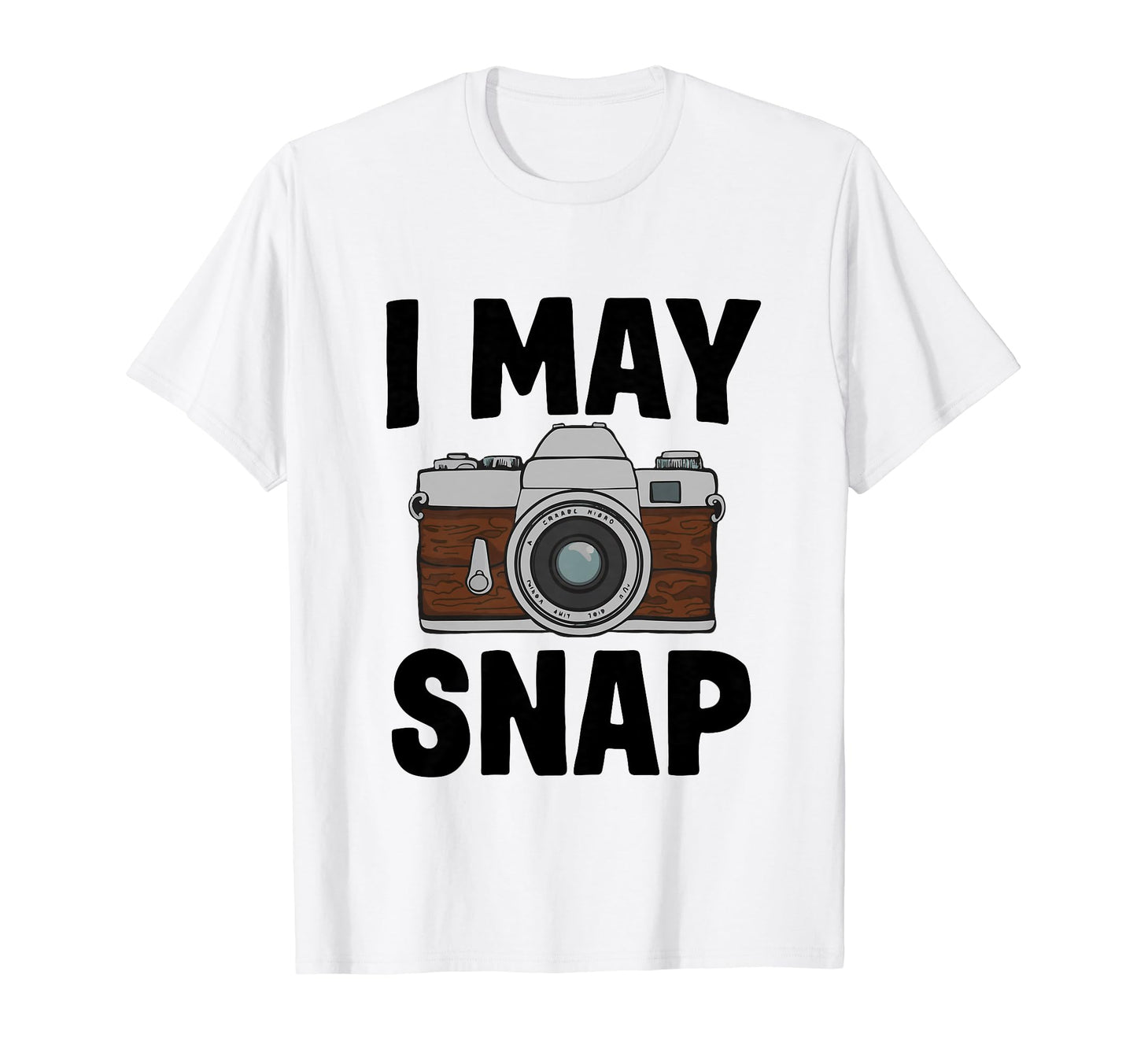 Funny Photographer Camera I May T-Shirt - Casual Everyday Wear for Adults - T-Shirt, Sweatshirt, Hoodie