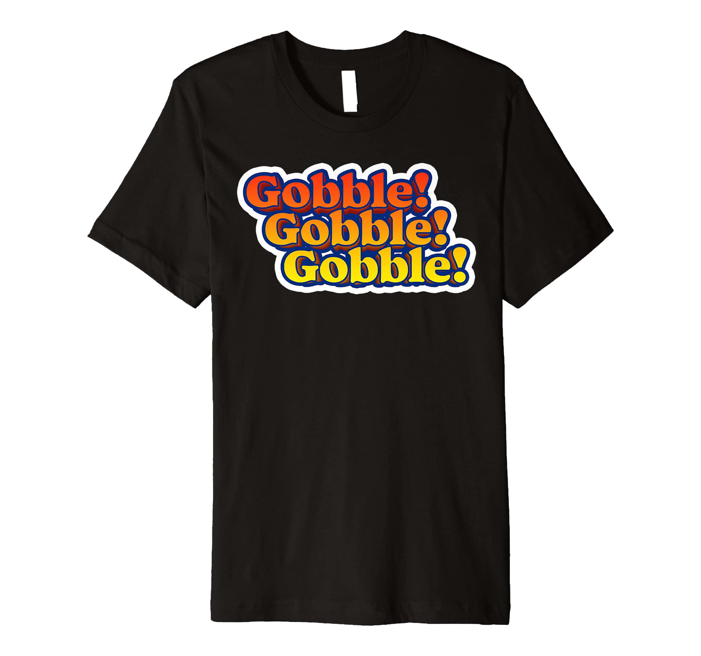 Gobble Gobble Thanksgiving Funny 80S T-Shirt - Unique Graphic for Adults - T-Shirt, Sweatshirt, Hoodie