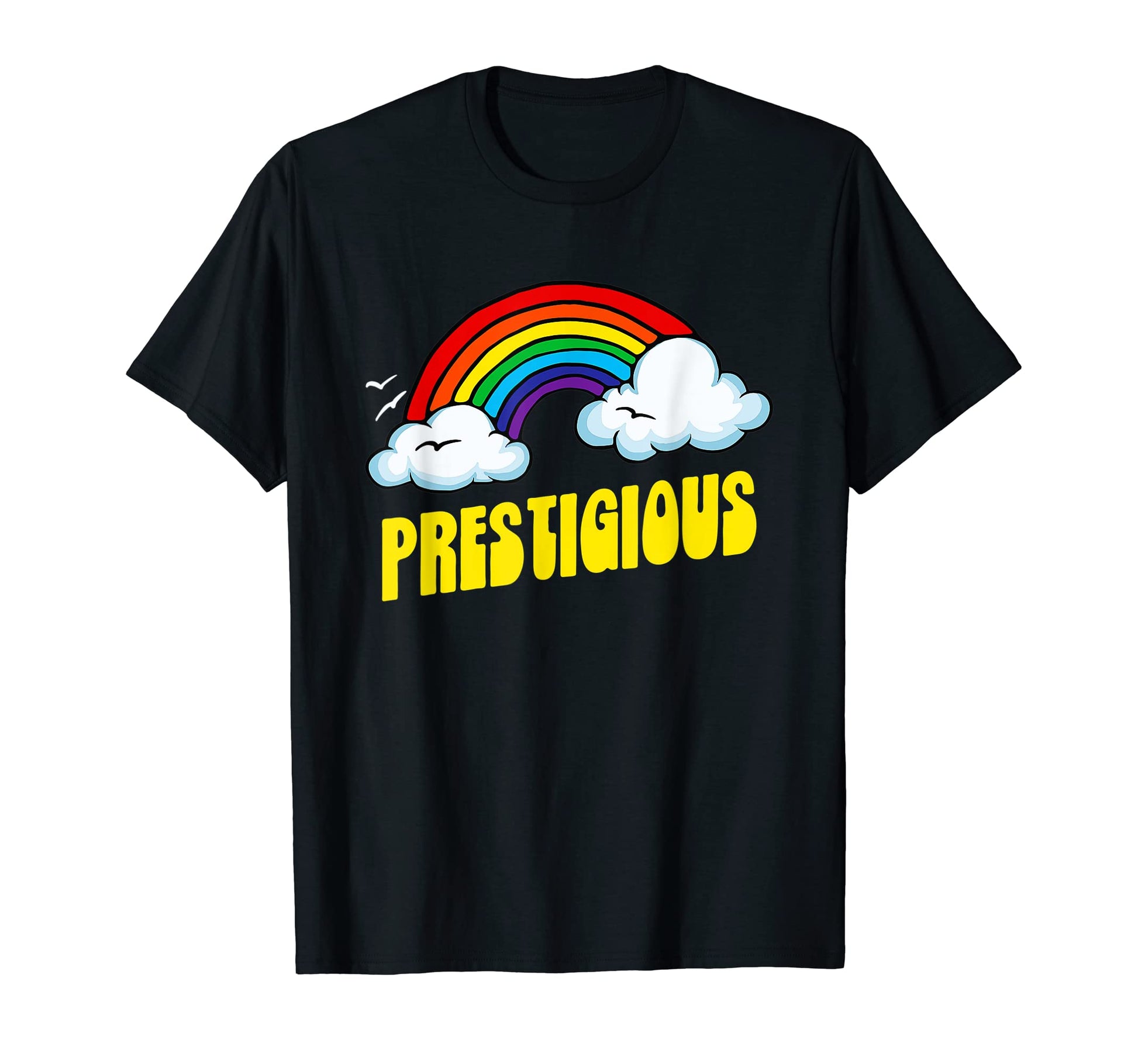 Prestigious Funny Sarcastic T-Shirt - Casual Everyday Wear Men Women - T-Shirt, Sweatshirt, Hoodie