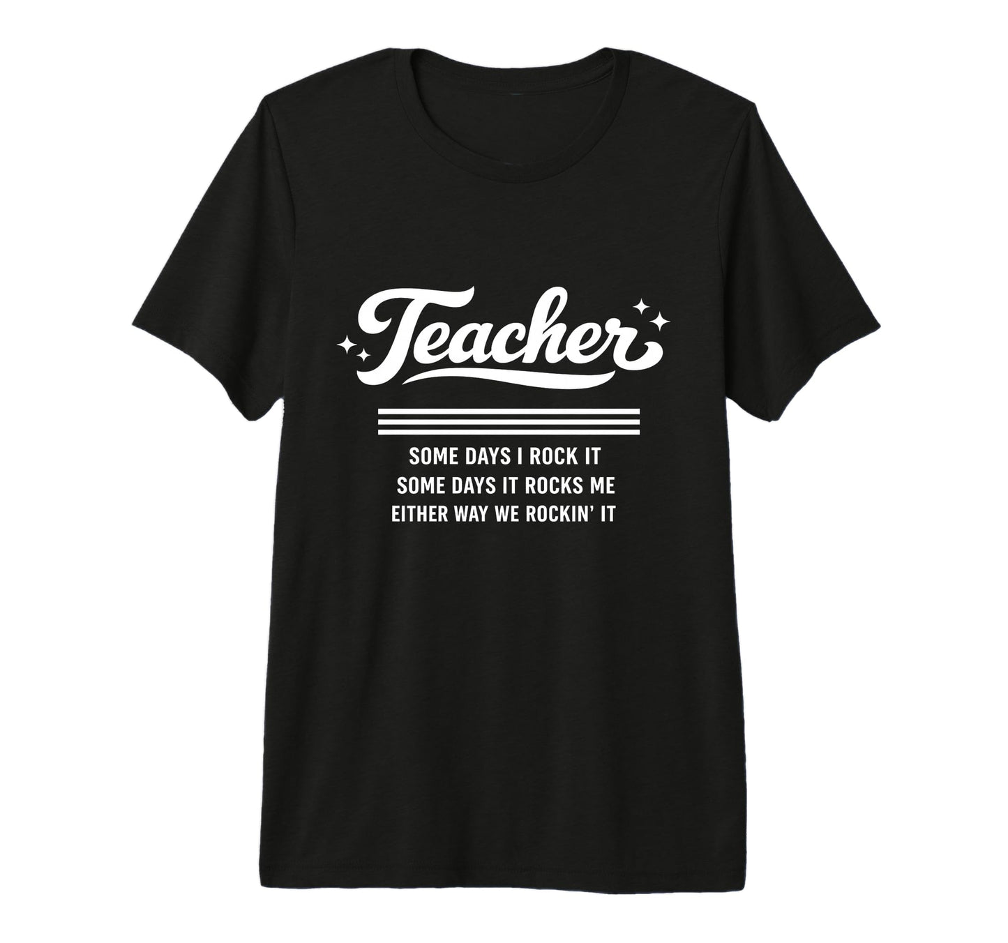 Teacher Some Days I Rock It Some Days It T-Shirt - Minimalist Print Unisex - T-Shirt, Sweatshirt, Hoodie