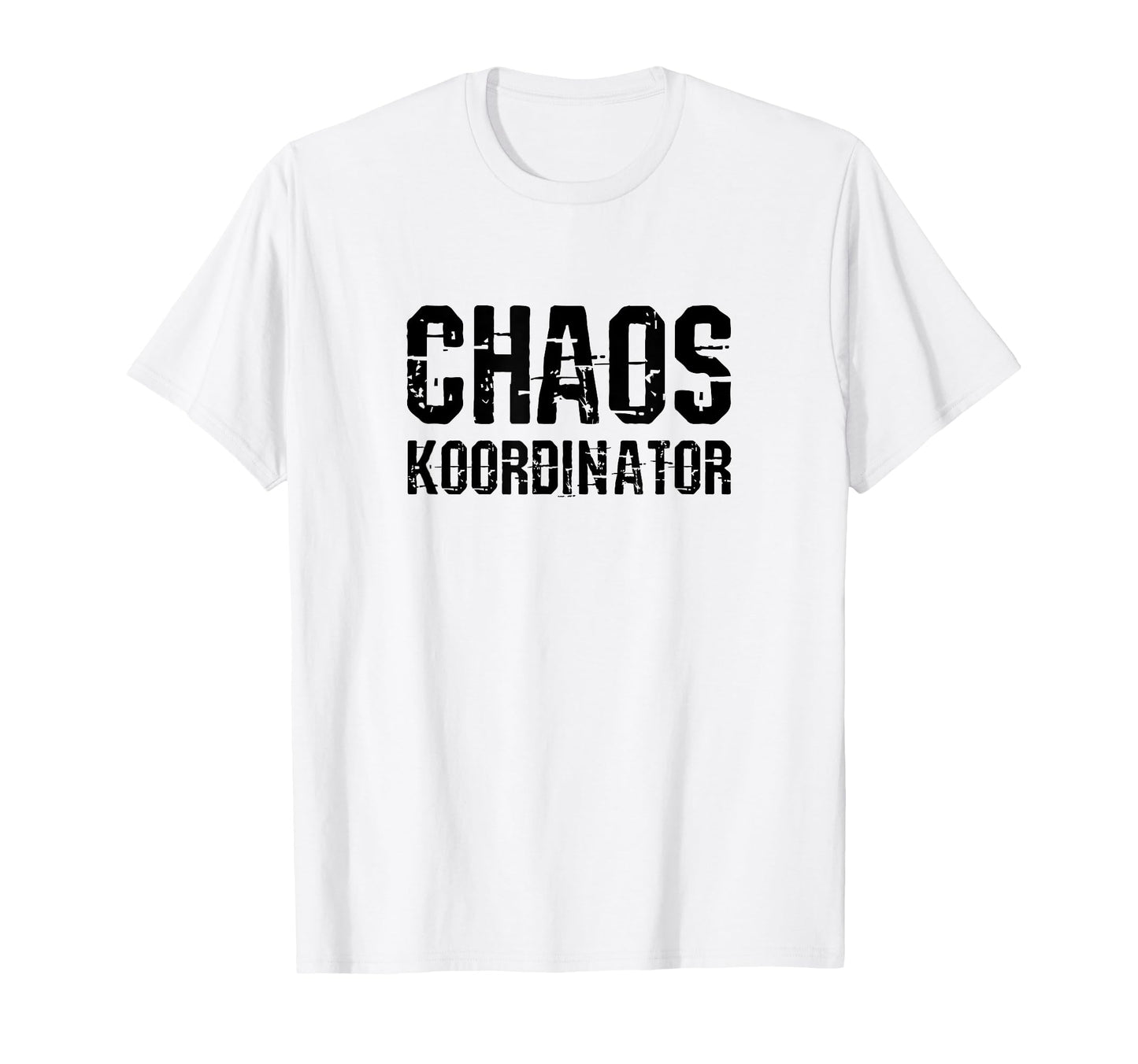 Funny Chaos Coordinator Grunge Typography T-Shirt - Unique Graphic Unisex - T-Shirt, Sweatshirt, Hoodie