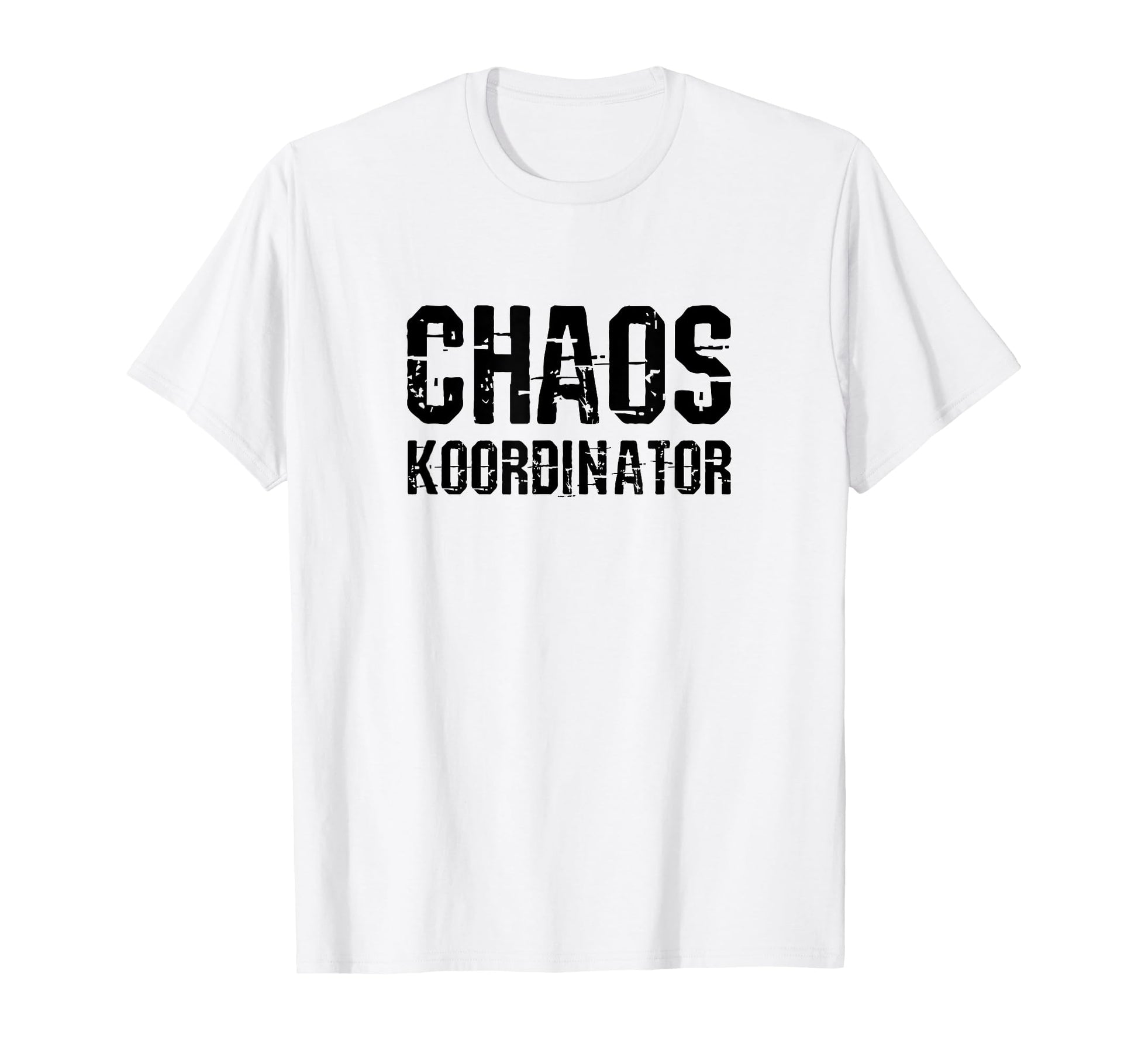 Funny Chaos Coordinator Grunge Typography T-Shirt - Unique Graphic Unisex - T-Shirt, Sweatshirt, Hoodie