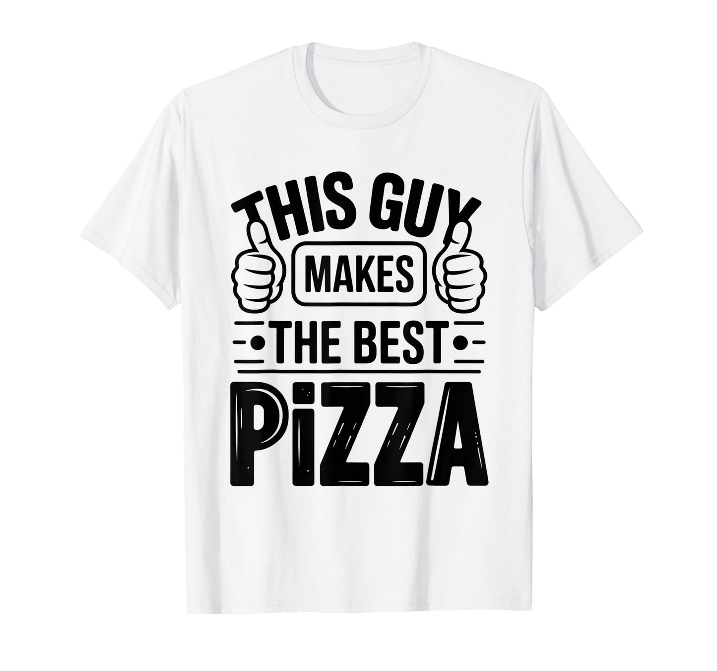 This Guy Makes Best Pizza Bold T-Shirt - Fun Novelty Design for Adults - T-Shirt, Sweatshirt, Hoodie