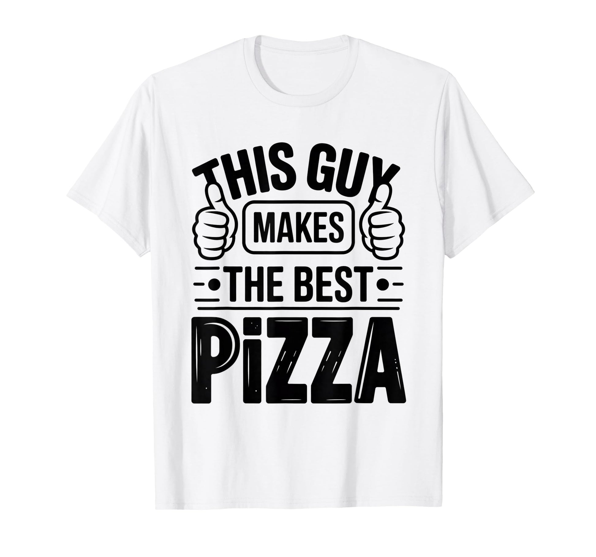 This Guy Makes Best Pizza Bold T-Shirt - Fun Novelty Design for Adults - T-Shirt, Sweatshirt, Hoodie