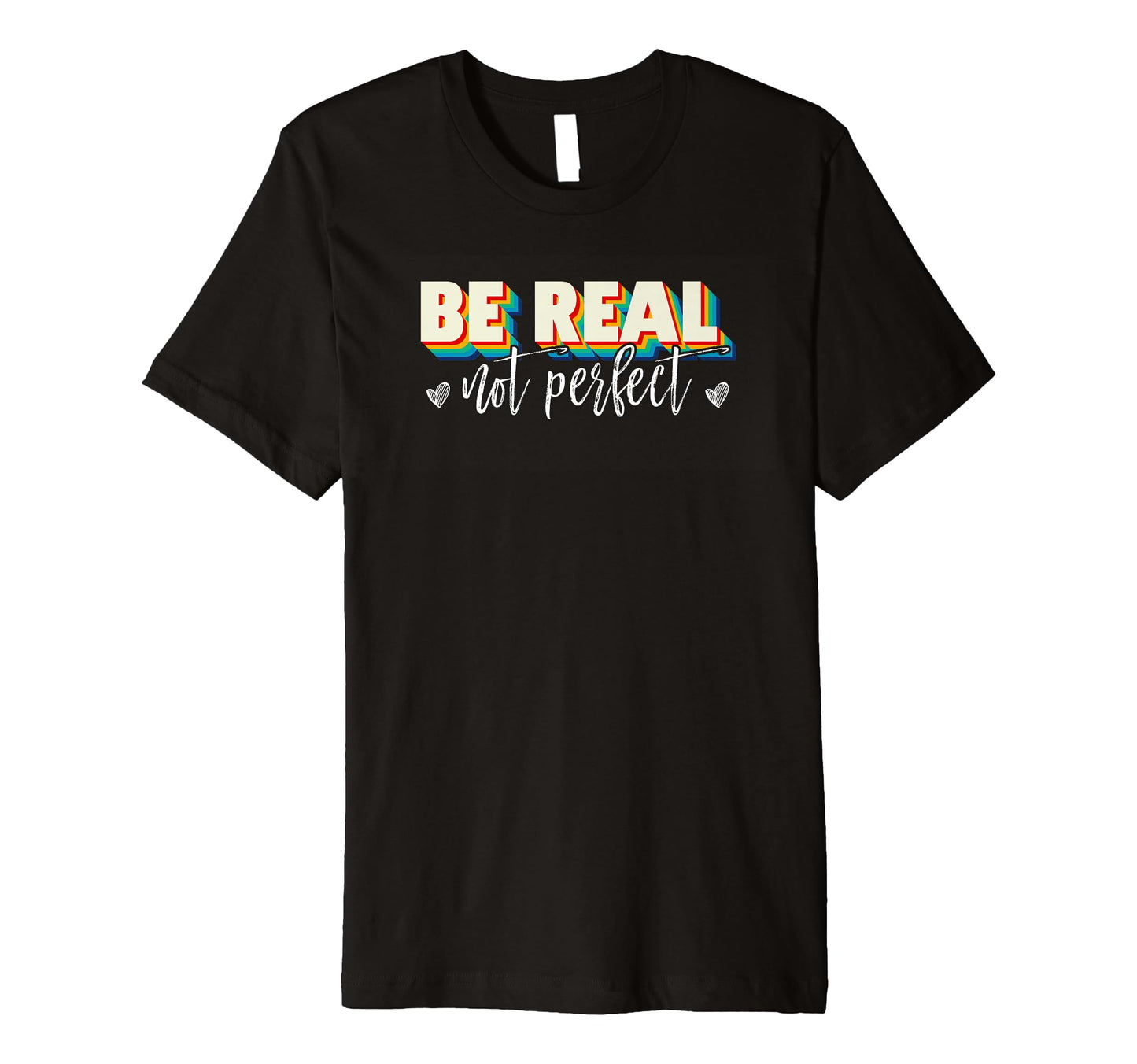 Be Real Not Rainbow T-Shirt - Fun Novelty Design for Adults - T-Shirt, Sweatshirt, Hoodie