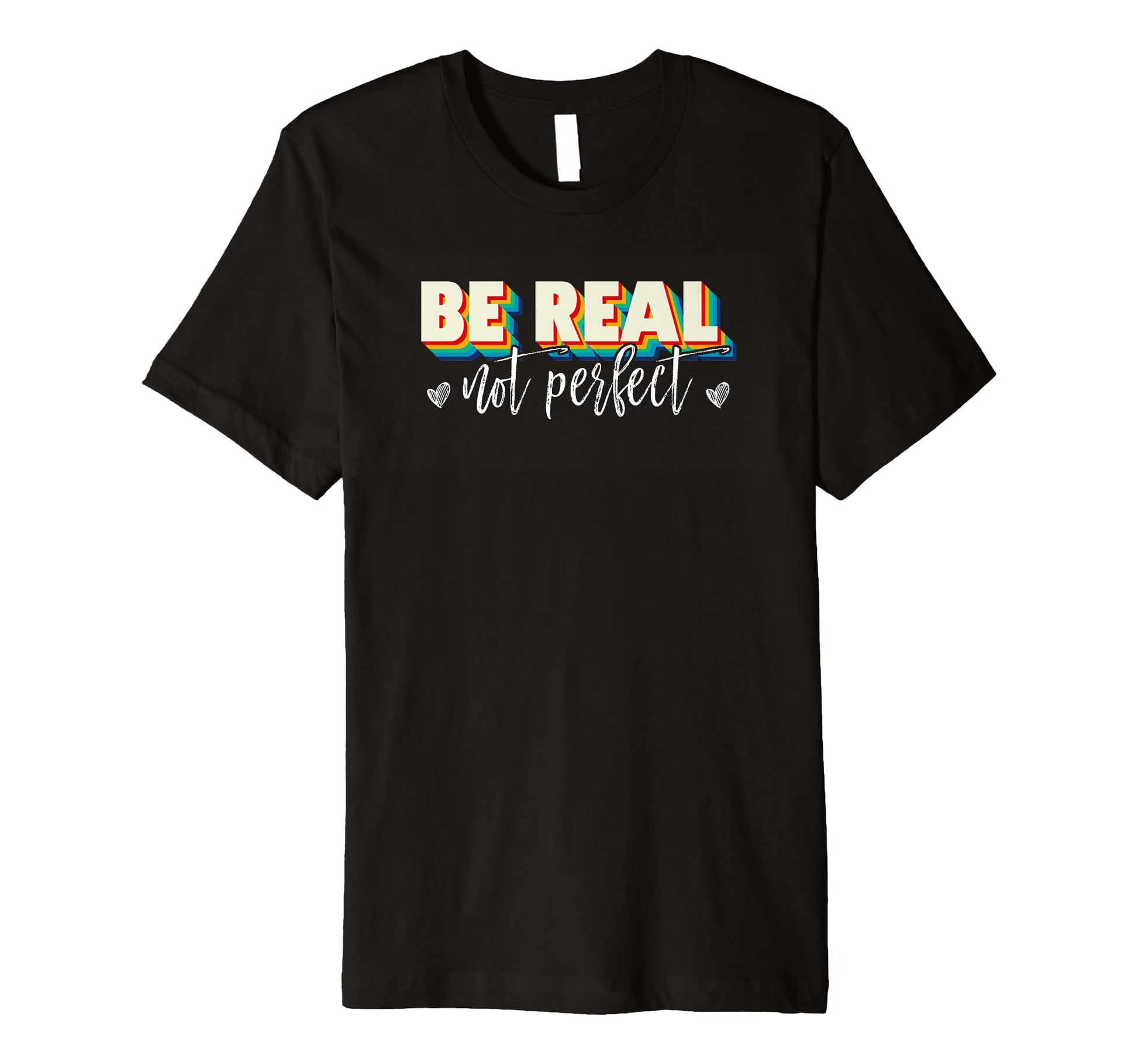 Be Real Not Rainbow T-Shirt - Fun Novelty Design for Adults - T-Shirt, Sweatshirt, Hoodie