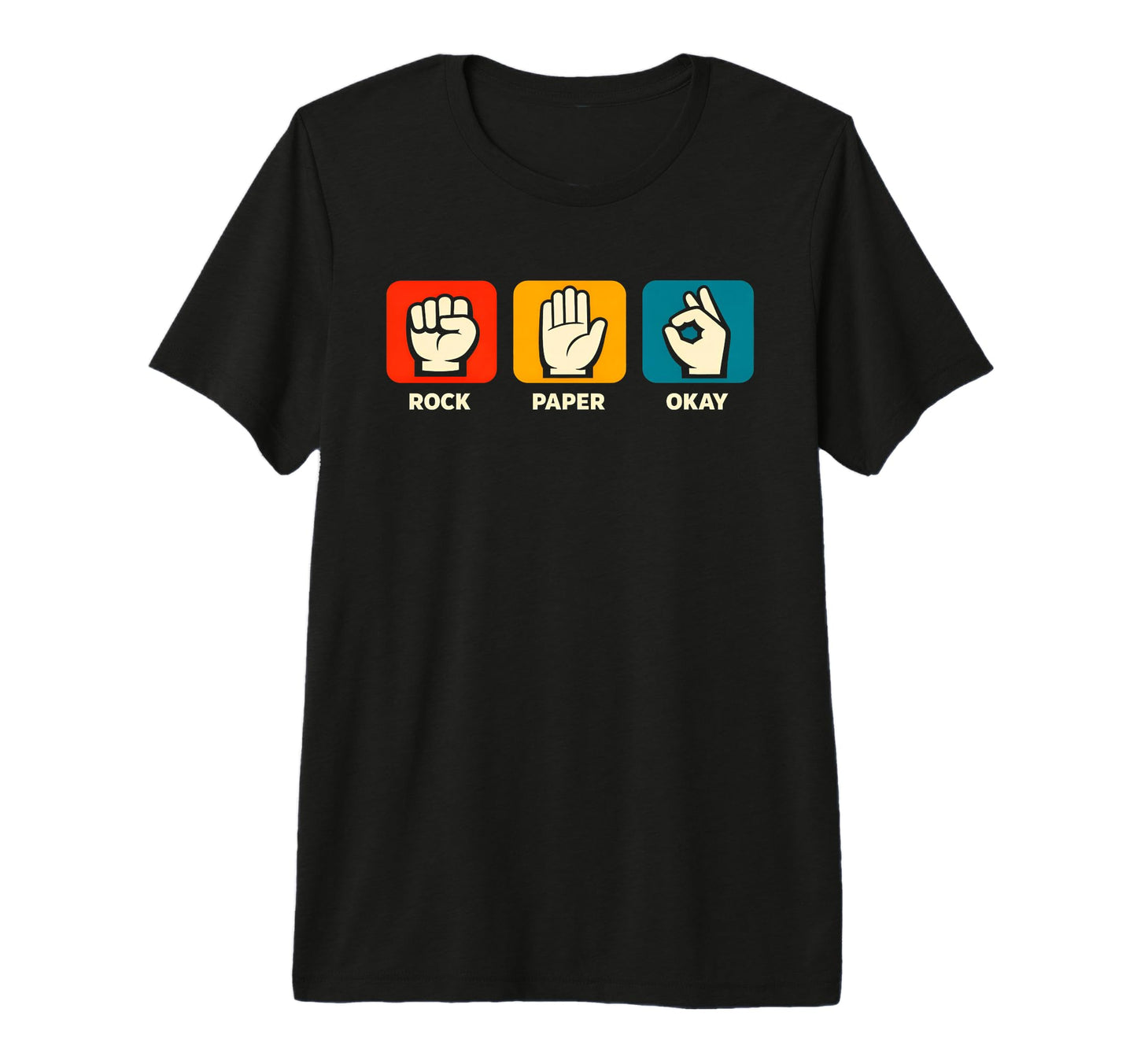 Rock Paper Okay Funny Positive Vibes T-Shirt - Minimalist Print Men Women - T-Shirt, Sweatshirt, Hoodie