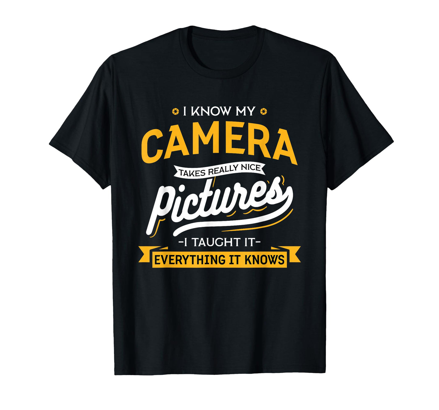 Camera Takes Really Nice Pictures T-Shirt - Unique Graphic for Adults - T-Shirt, Sweatshirt, Hoodie