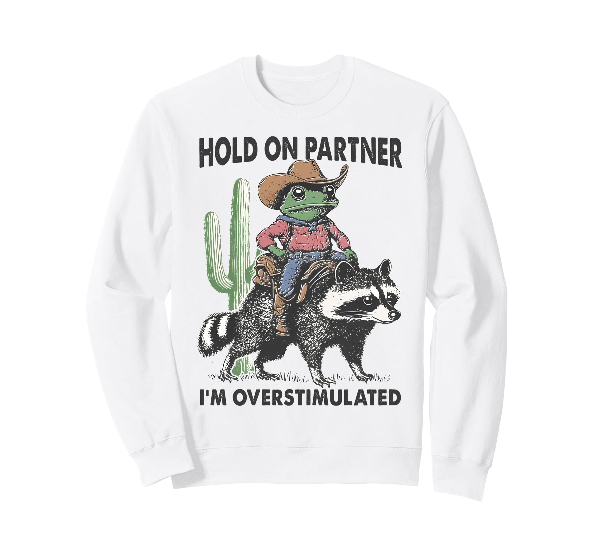 Hold Partner Im Overstimulated Sweatshirt - Novelty Apparel for Adults - T-Shirt, Sweatshirt, Hoodie