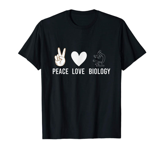 Biologist Science Gift Peace Love Biology T-Shirt - Streetwear Style Unisex - T-Shirt, Sweatshirt, Hoodie